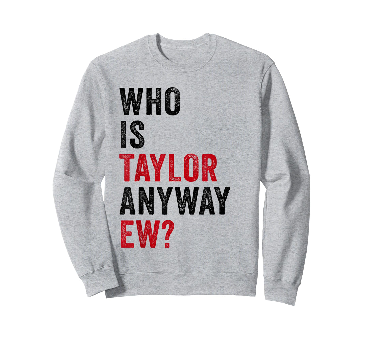 Taylor First Name Who Is Taylor Anyway Ew Girl Groovy 80's T-Shirt