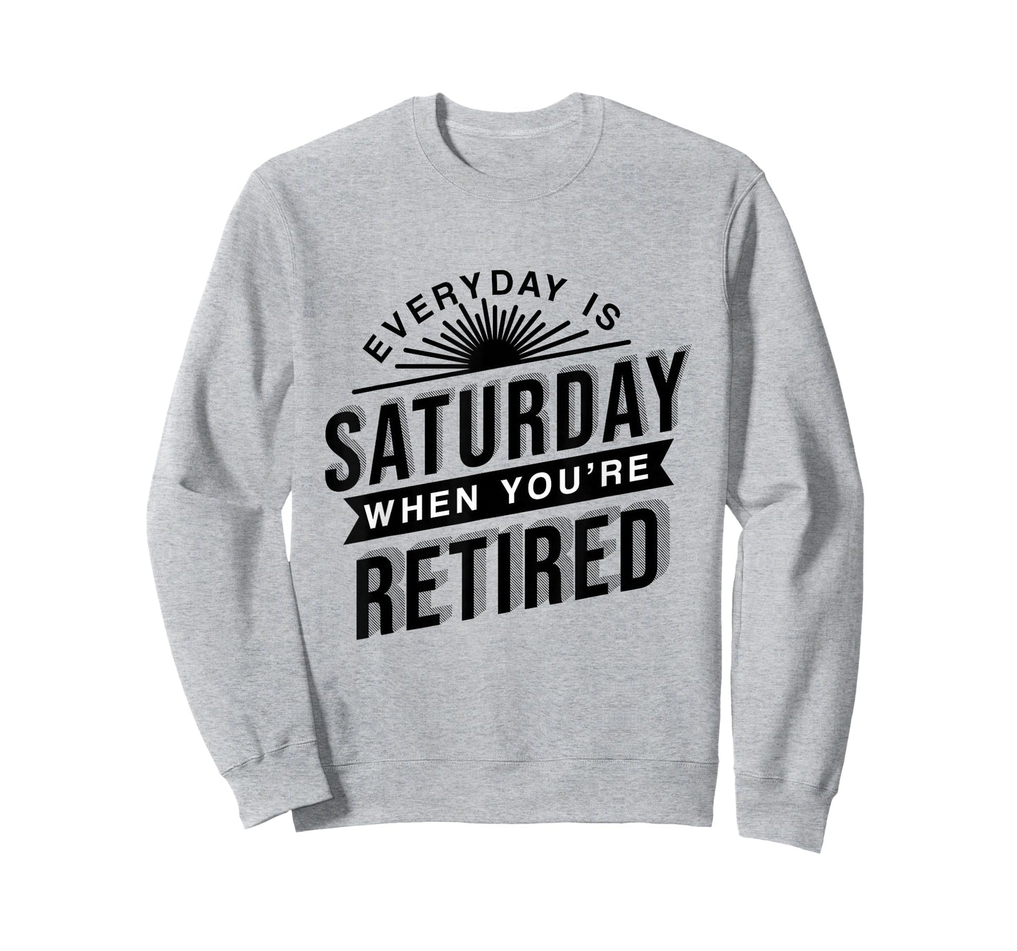 Everyday Is Saturday Retirement Gift T-Shirt