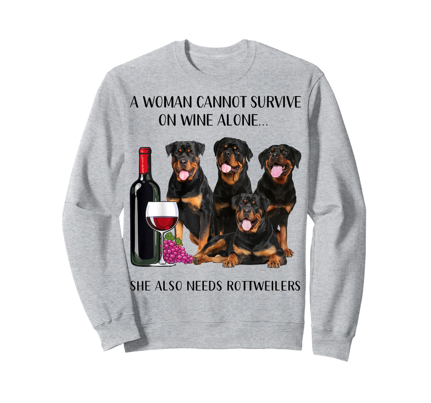 A Woman Cannot Survive On Wine Alone Rottweiler Lovers T-Shirt