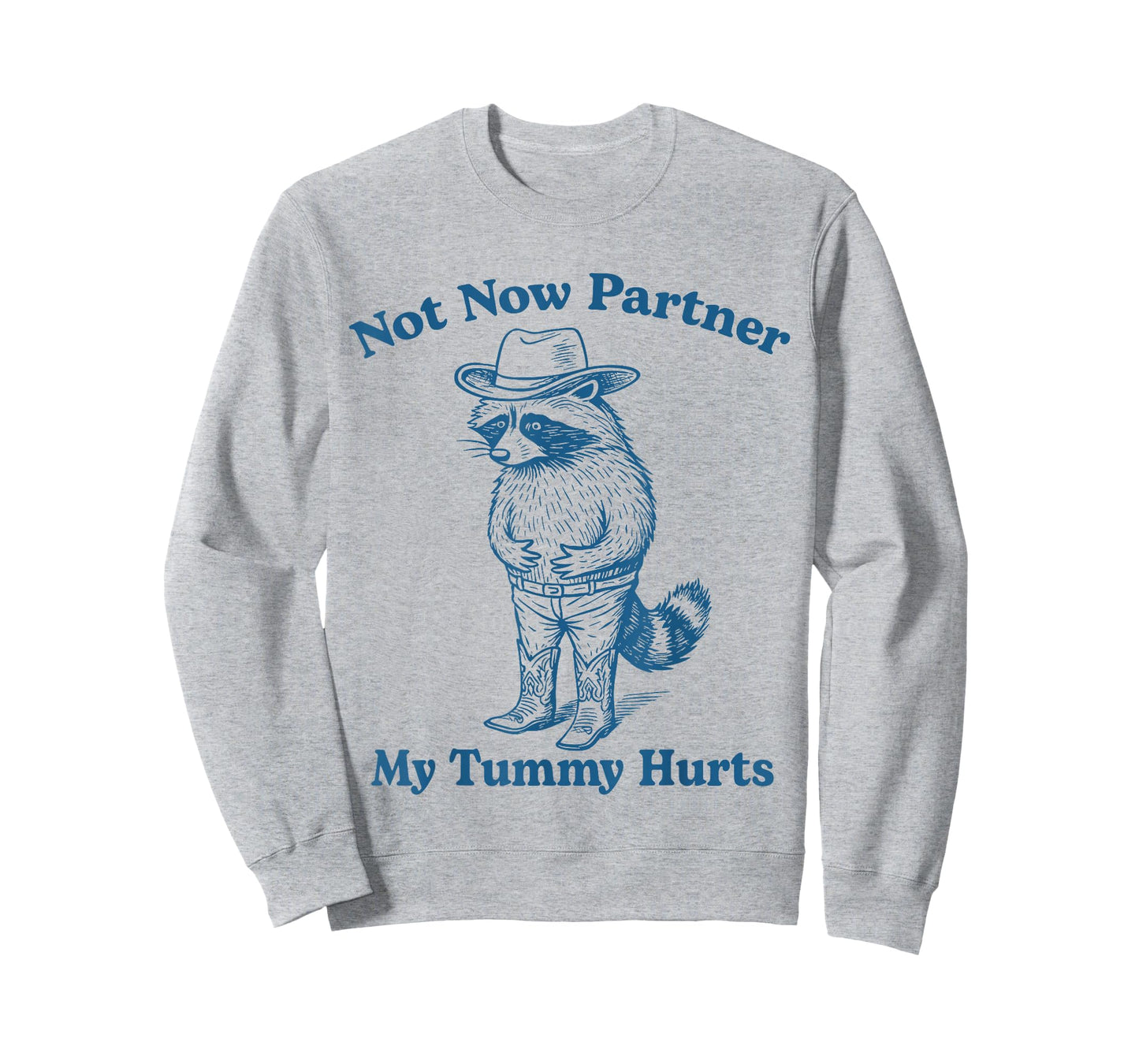 Not Now Partner My Tummy Hurts Funny Cowboy Raccoon T-Shirt