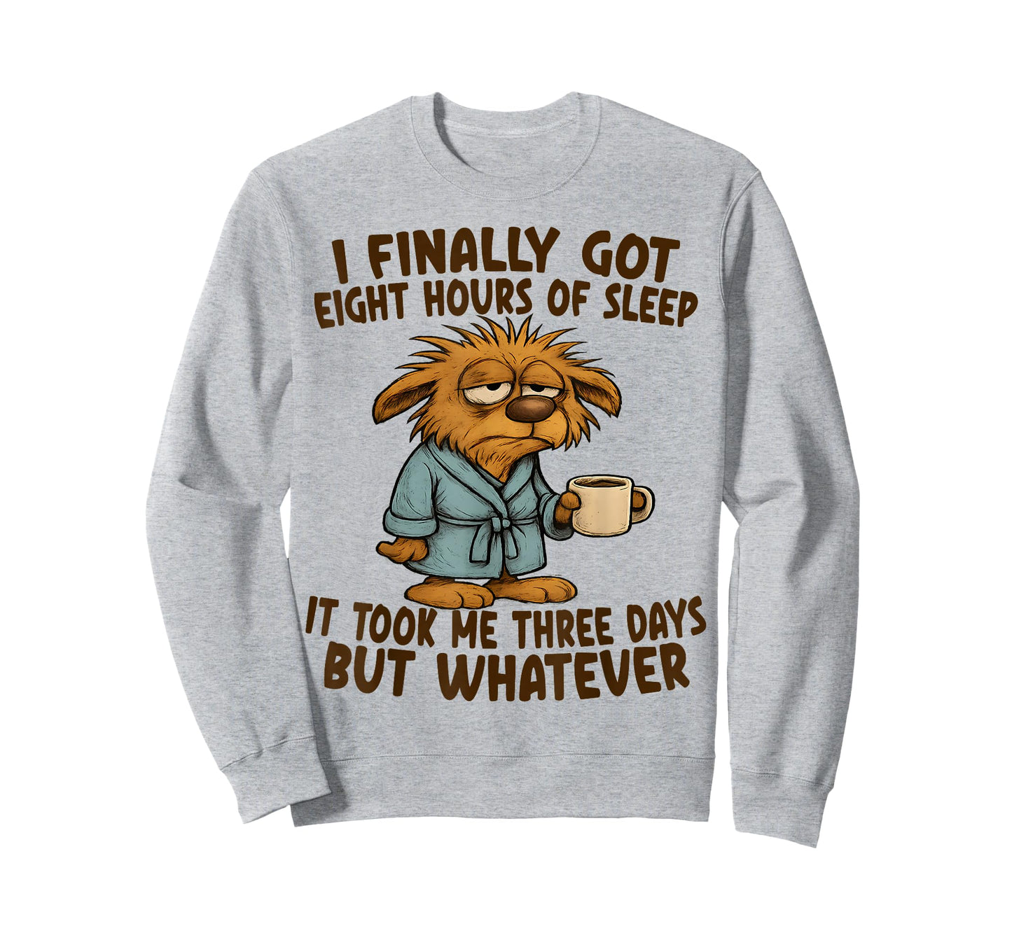 Finally Got Eight Hours of Sleep It Took Me Three Days Funny T-Shirt