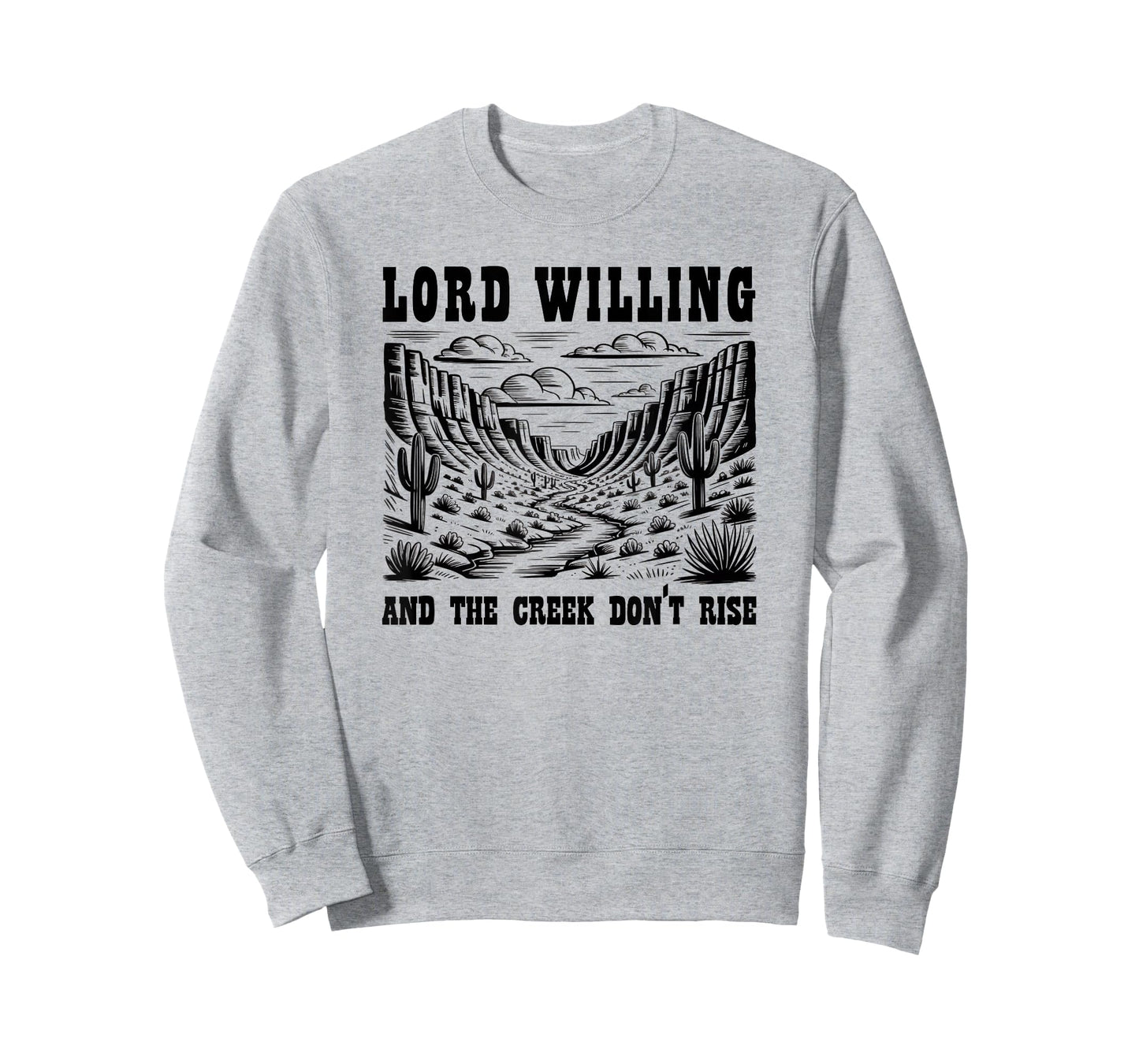 Lord Willing and The Creek Don't Rise T-Shirt