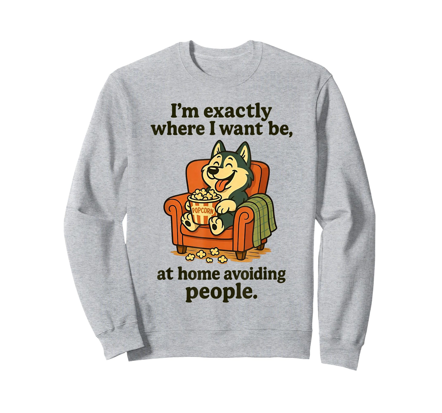 Husky I'm Exactly Where I Want to Be at Home Avoiding People T-Shirt