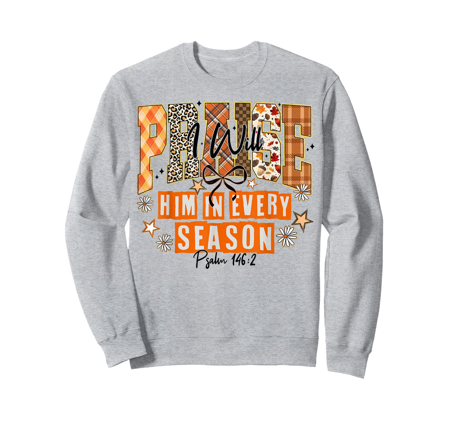 I Will Praise Him in Every Season Pumpkin Autumn Fall Jesus T-Shirt