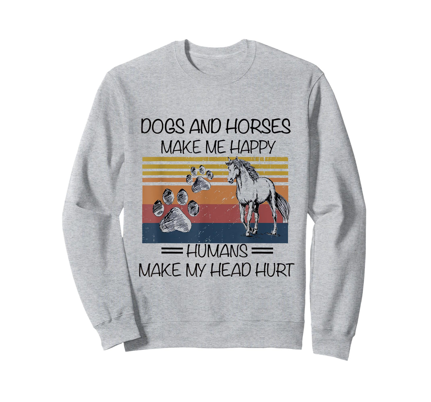 Dogs And Horses Ma-ke Me Hap-py Human Make My Head Hurt T-Shirt