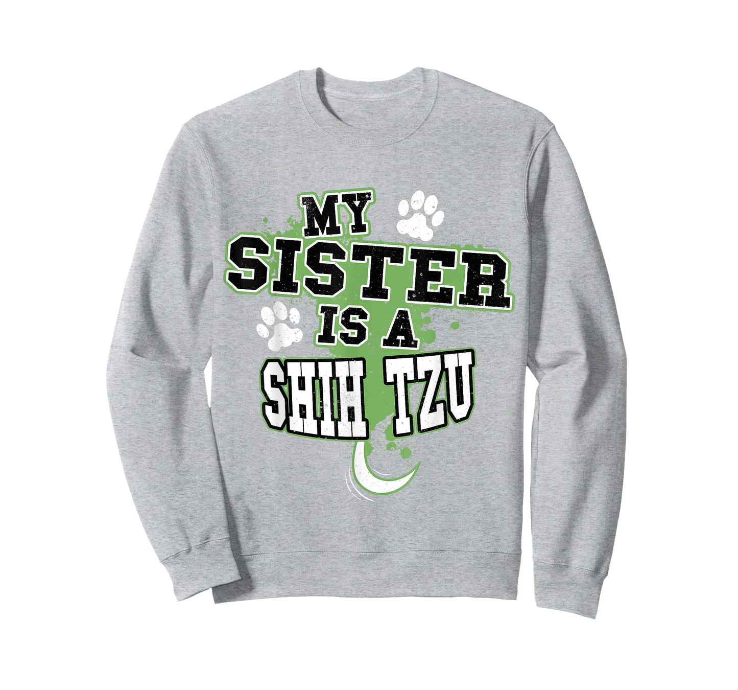 My Sister Is A Shih Tzu Funny Dog Owner T-Shirt T-Shirt