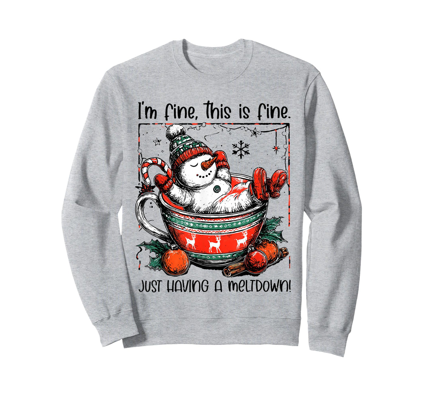 I'm Fine This is Fine Just Having Meltdown Snowman Christmas T-Shirt