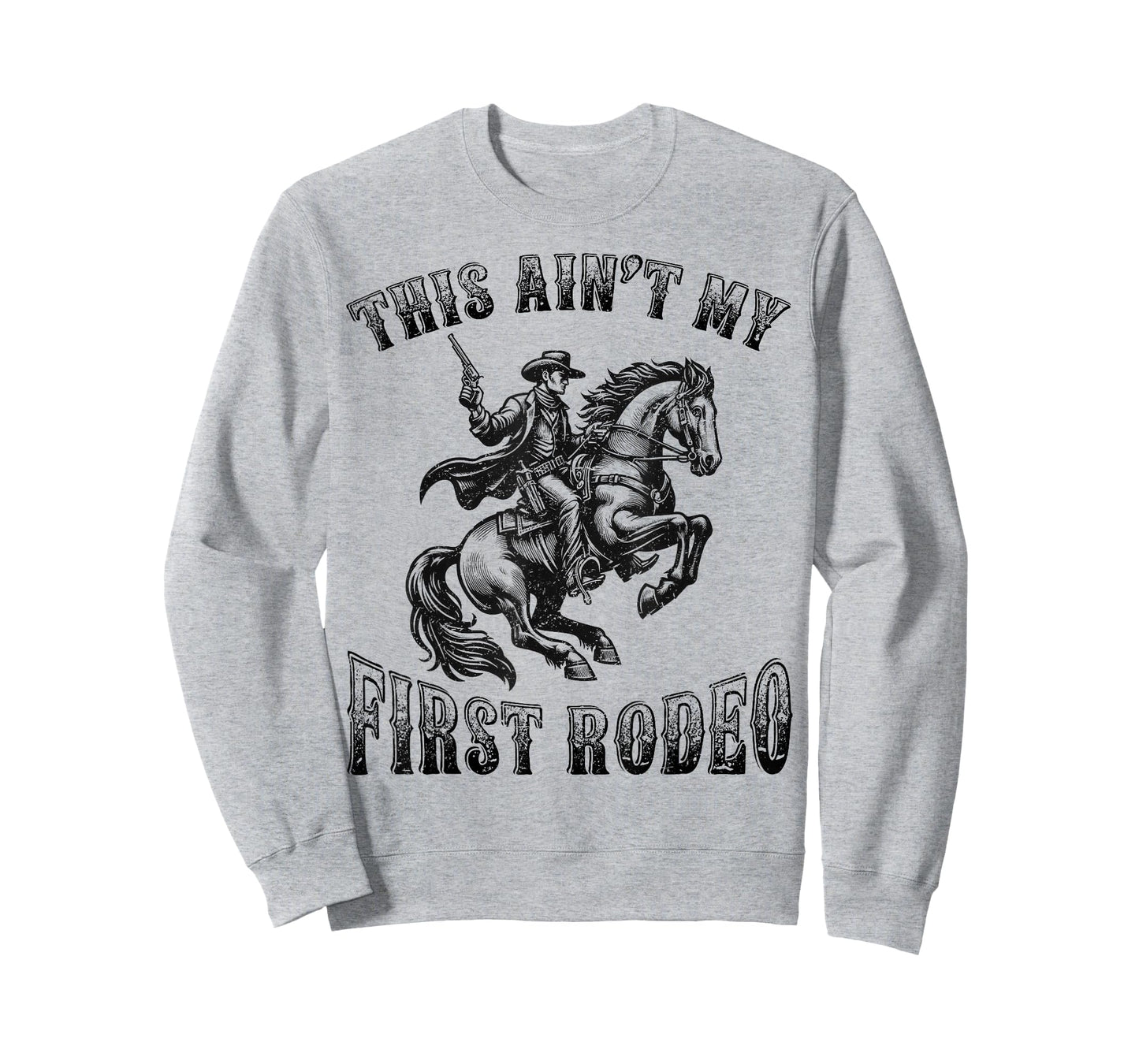 This Ain't My First Rodeo Cowboy Howdy Wild West Horseback T-Shirt