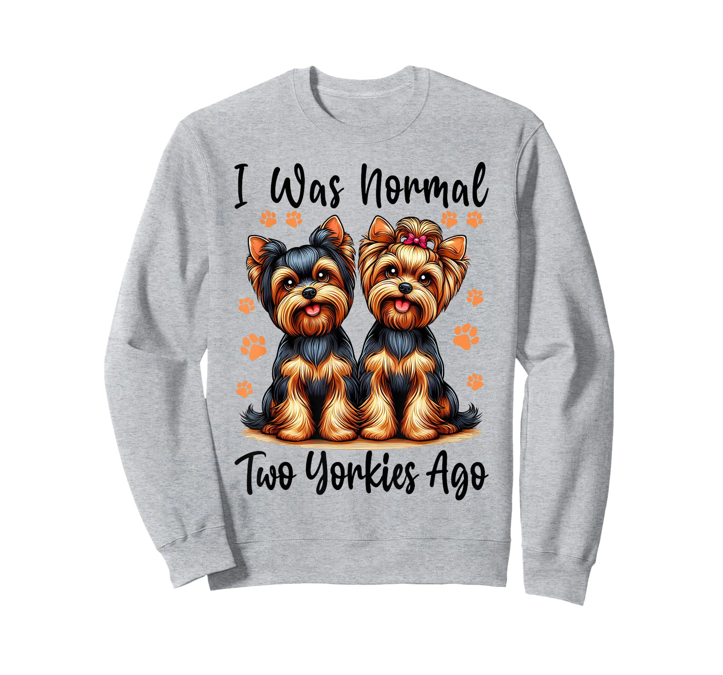 Cute I Was Normal Two Yorkie Ago, Yorkie Mom Dad Mothers Day T-Shirt