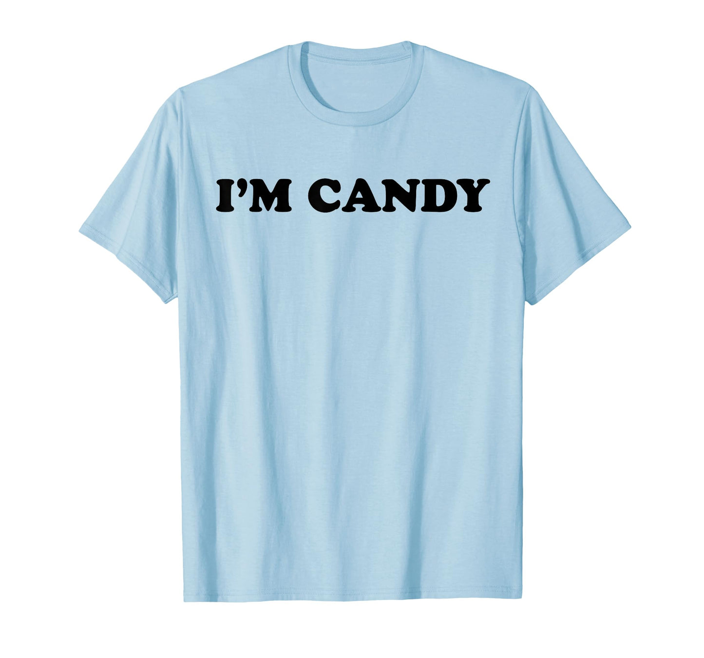 Funny I'm Candy T-Shirt