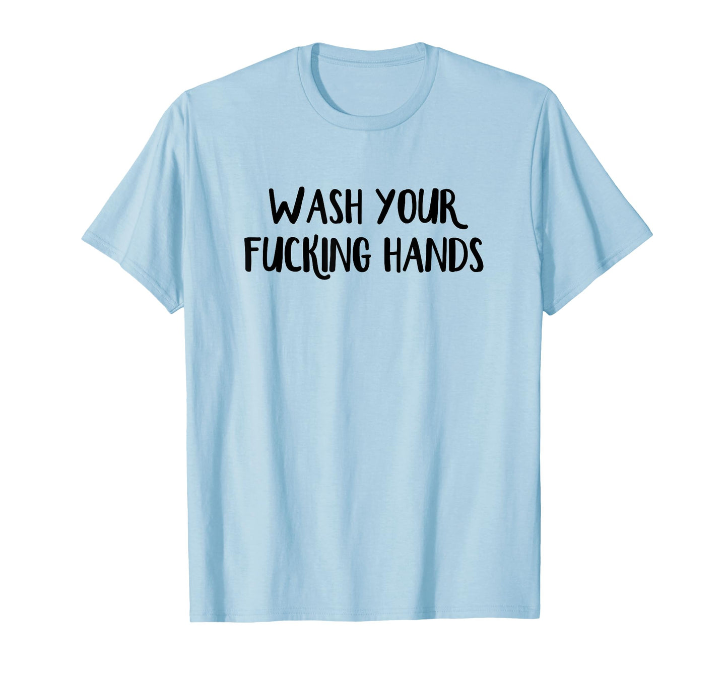 Wash Your Damn Hands T-Shirt