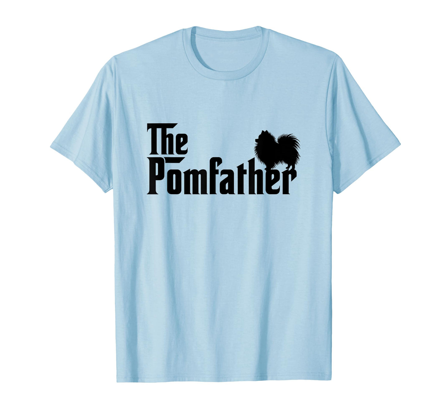 Funny The Pomfather Pomeranian Dad Dog Lovers Pom Father Men Women T-Shirt