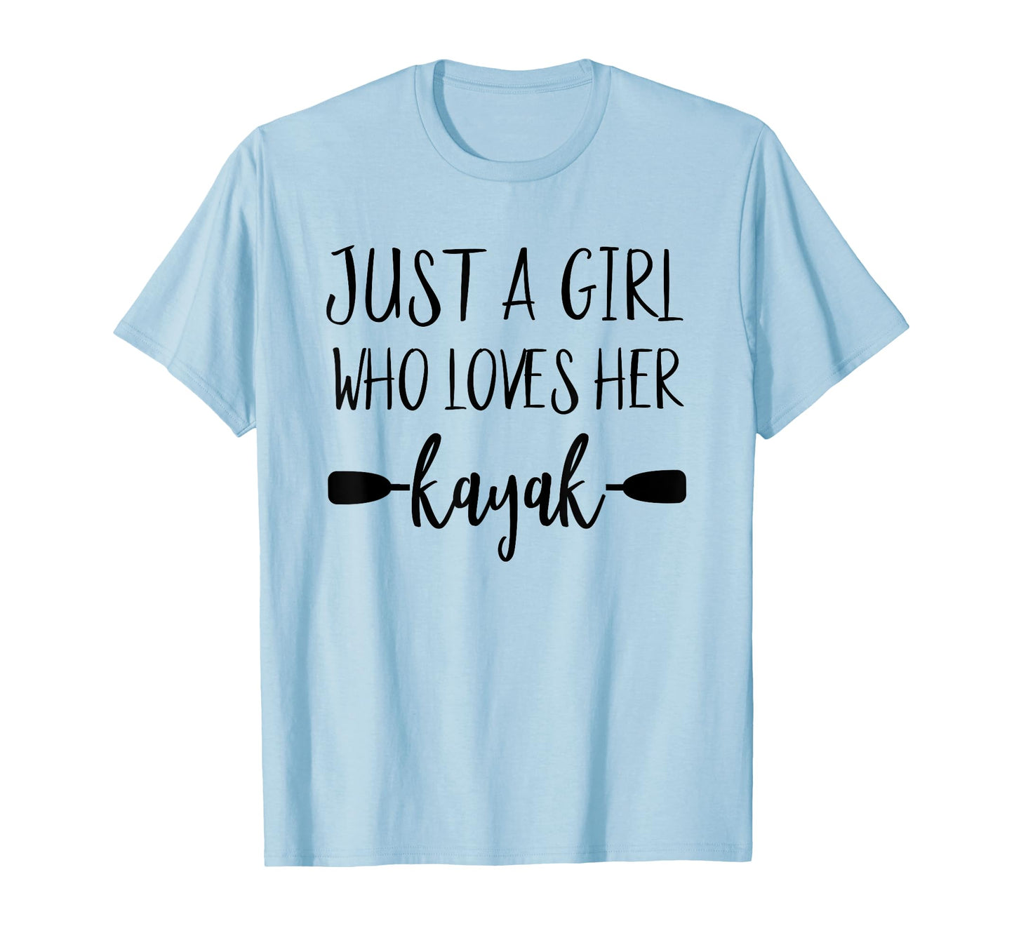 Just A Girl Who Loves Her Kayak Owner Women Kayaking Gear T-Shirt