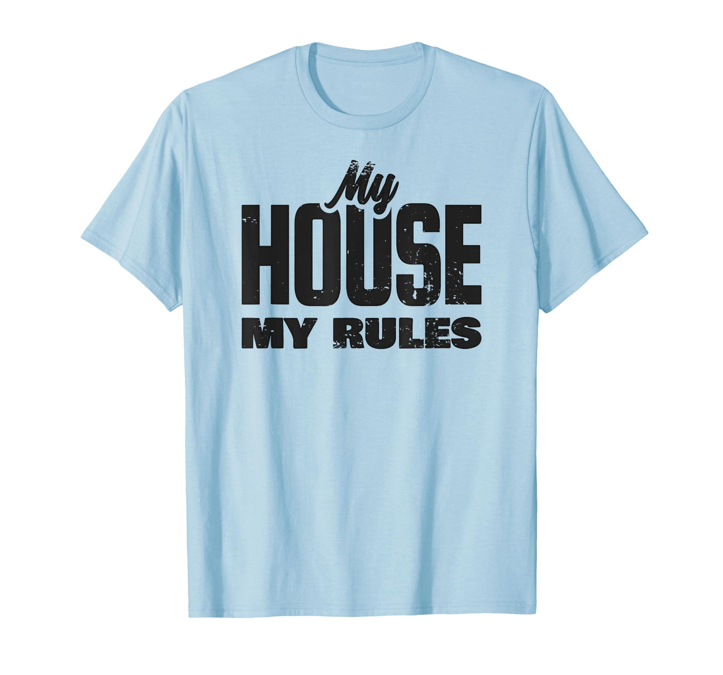 My House My Rules T-Shirt