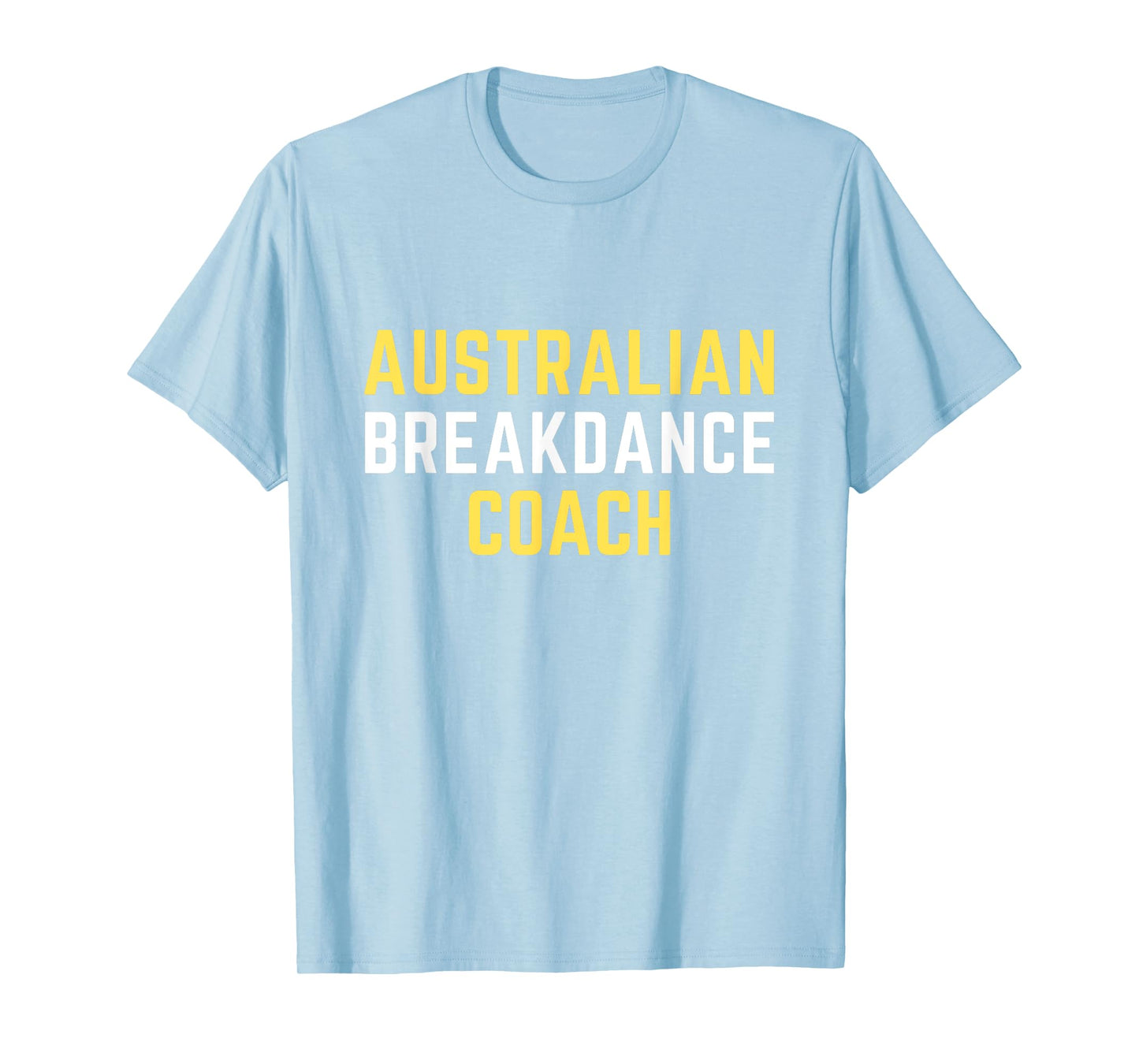 Australian Breakdancing Costume Coach Break Dancer Matching T-Shirt