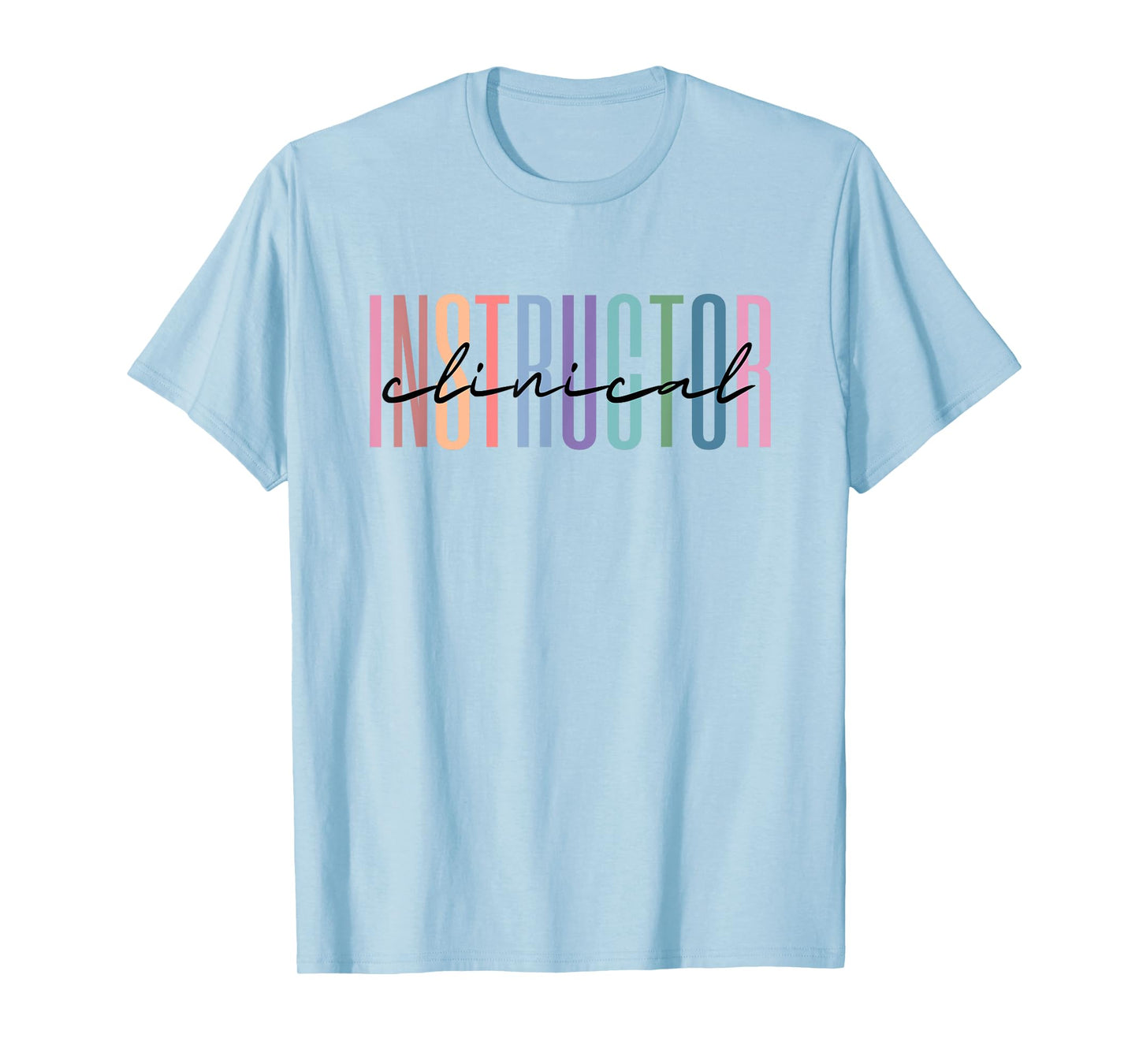 Clinical Instructor Nursing Instructor T-Shirt