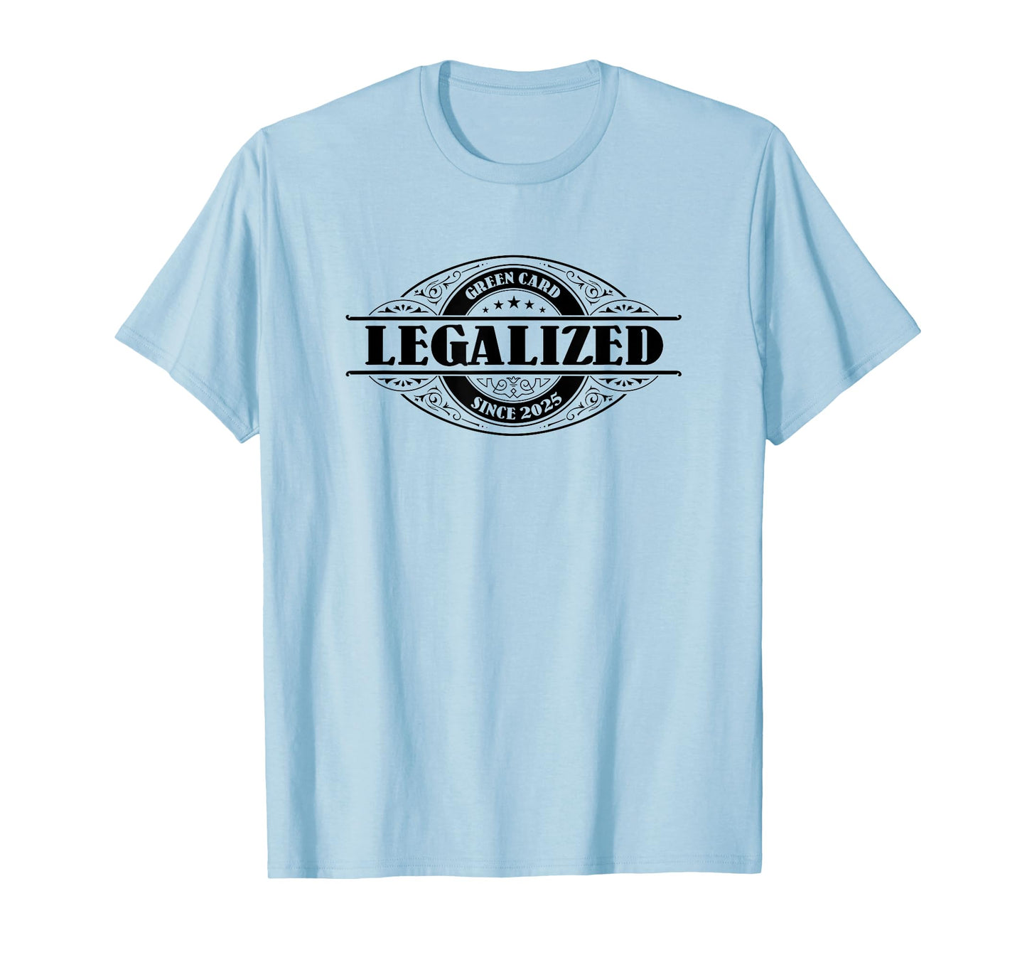 Legalized Green Card since 2025, Funny Greencard Gift, USA T-Shirt