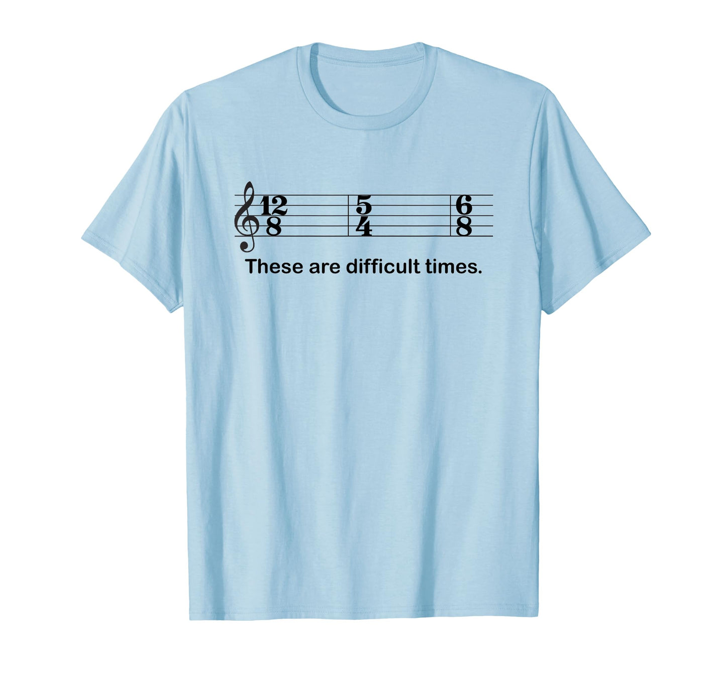 Funny Music Gag Design| Music Theory Funny | Time Signature T-Shirt