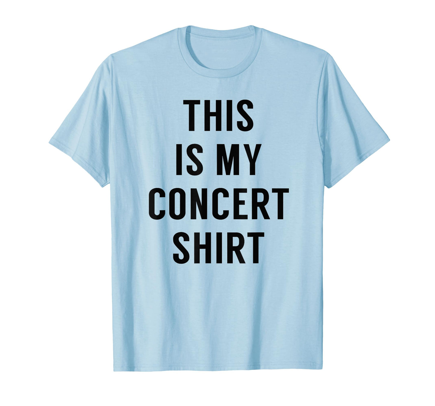 This is My Concert Shirt - Funny Music Festival T-Shirt