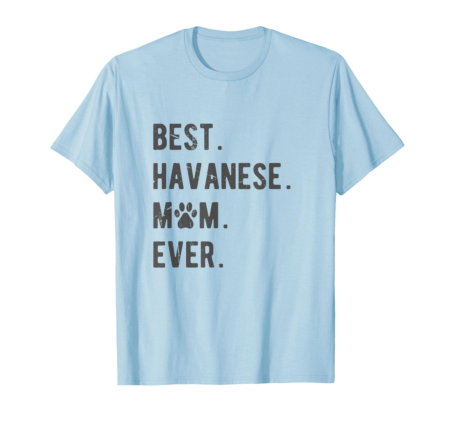 Best Havanese Mom Ever - Funny Havanese Dog Lover Gift Women T-Shirt