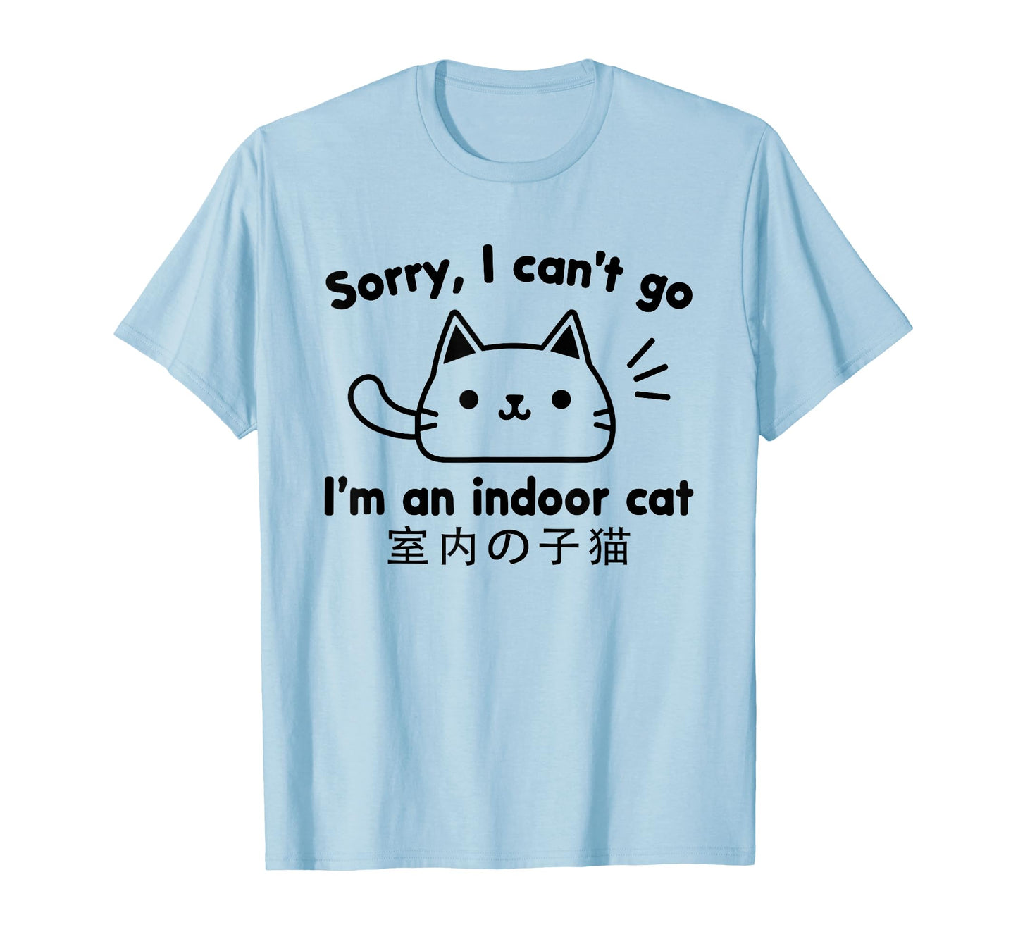 Sorry I Can’t Go I’m an Indoor Cat Cute Japanese Cat Lover T-Shirt