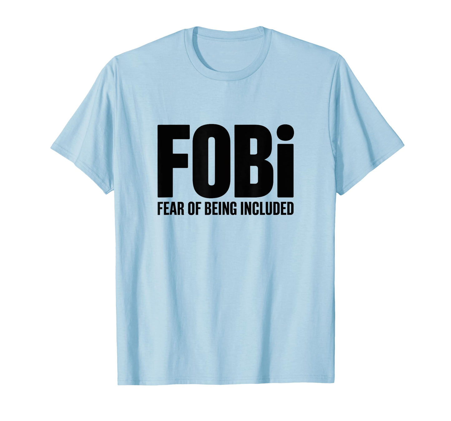 FOBI Fear of Being Included Design for Introverts T-Shirt