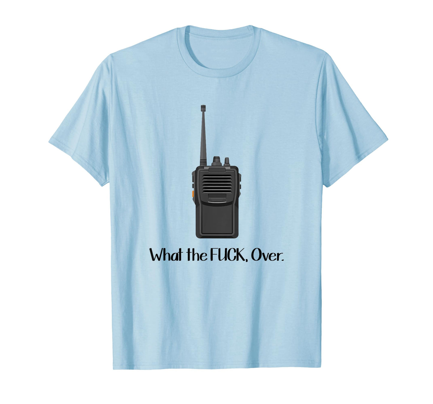 What The Fuck Over Funny Walkie Talkie Icon T-Shirt