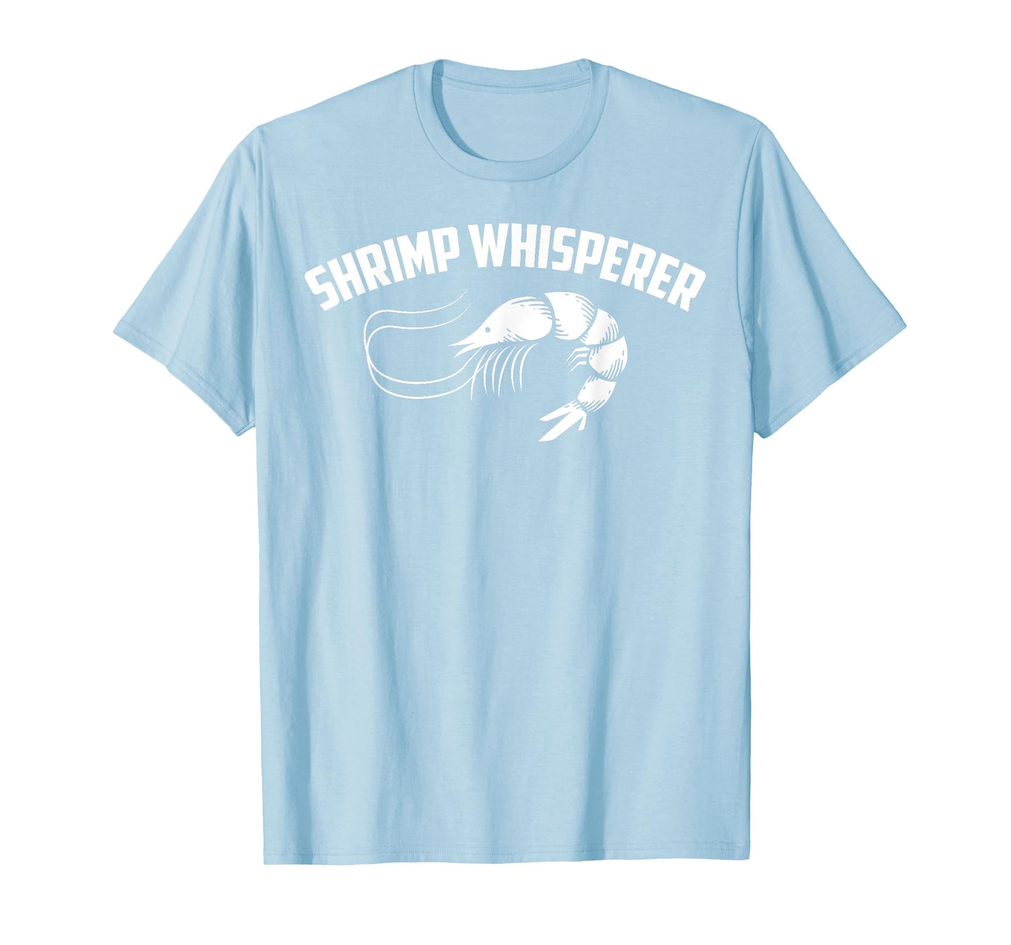 Shrimp Whisperer Shirt | Cool Glam Shrimping T-shirt Gift T-Shirt