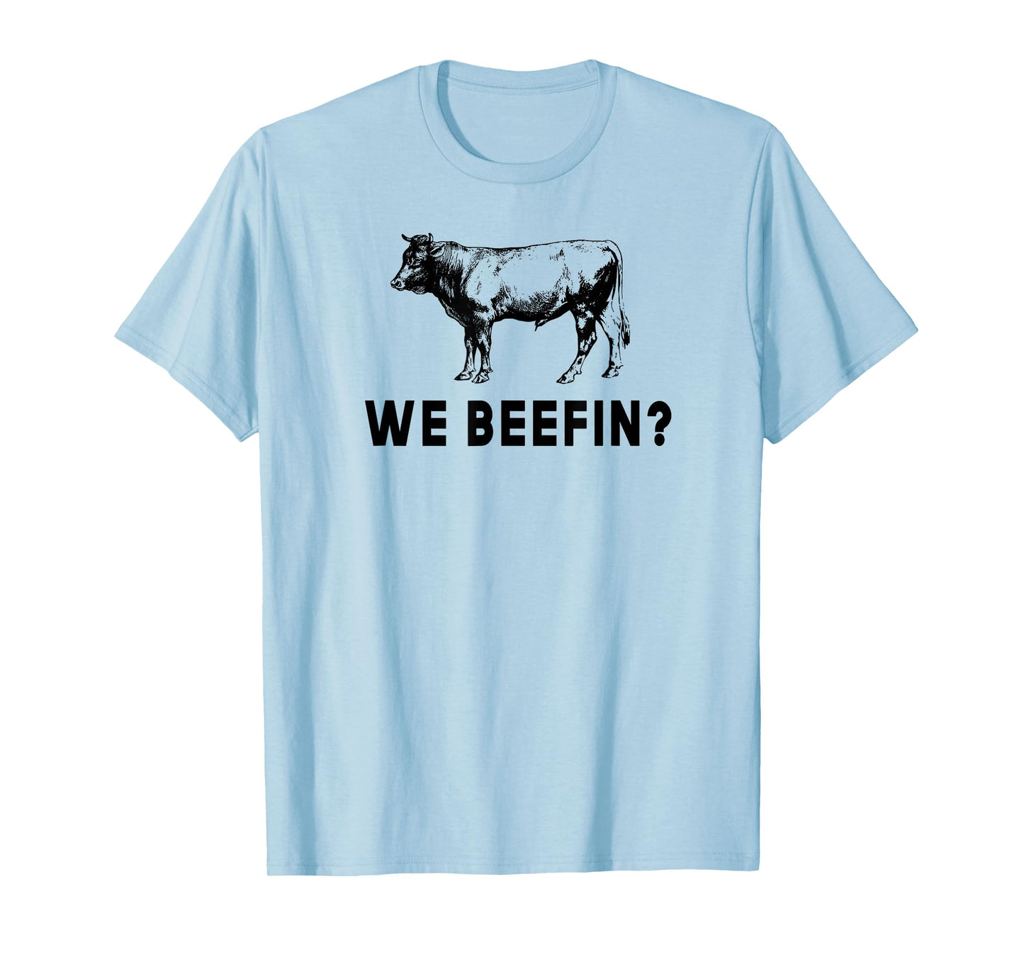 We Beefin Funny Farming Beef Cattle Rancher Cow T-Shirt