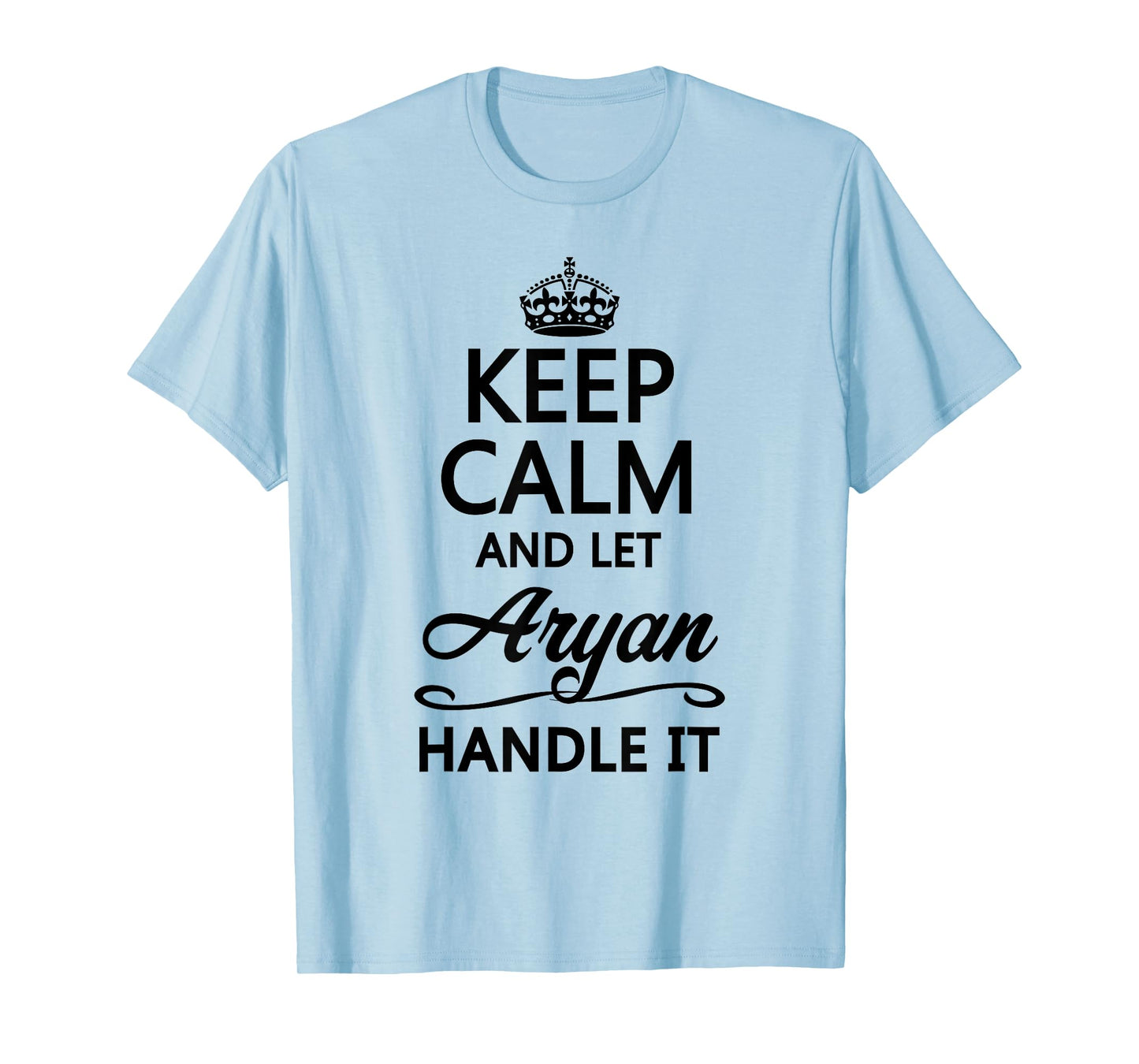 Keep Calm and Let Aryan Handle It Funny Name Gift T-Shirt