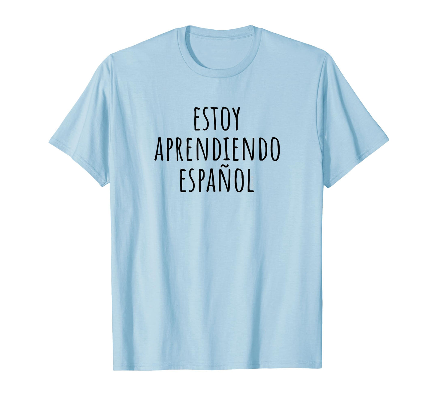 I'm Learning Spanish – Language Funny Humor T-Shirt