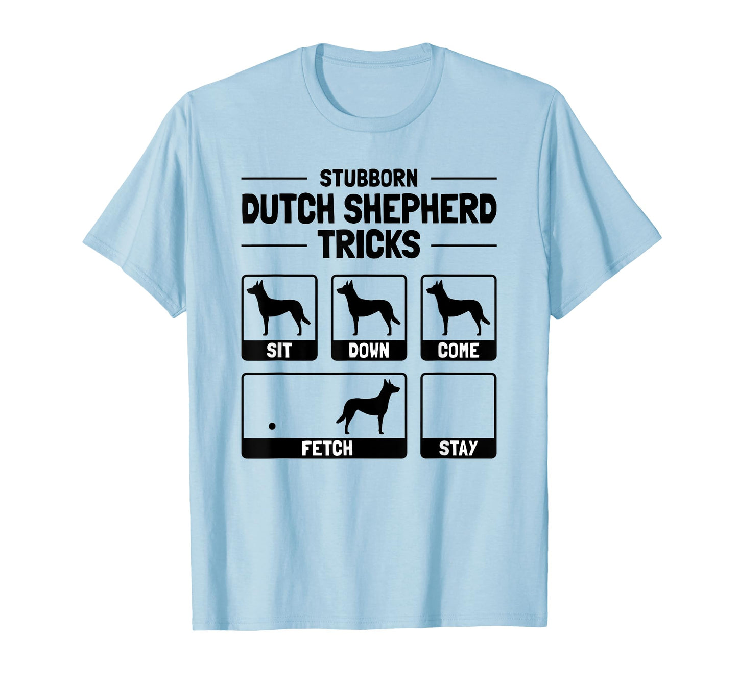 Hilarious Dutch Shepherd Dog Owner Meme Dog Training Tee T-Shirt for Men Women Girls Kids