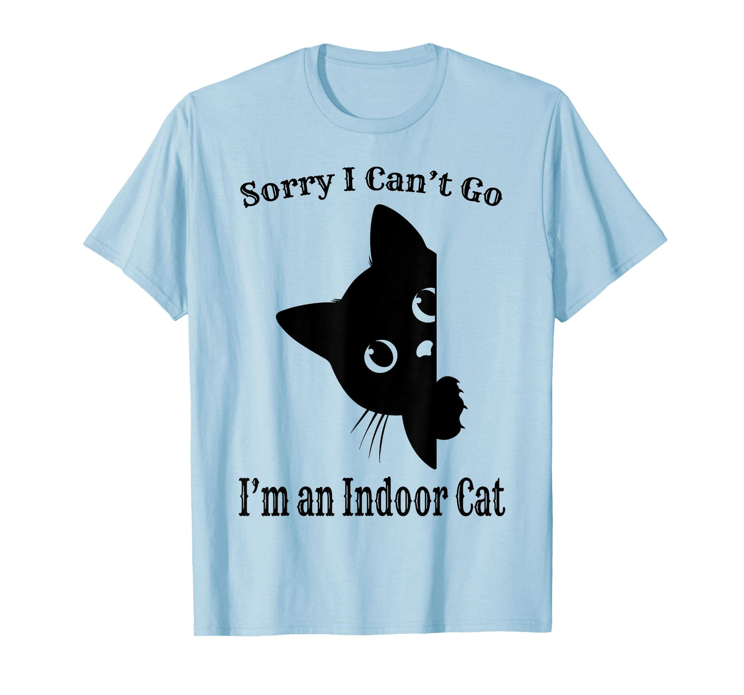 Retro Sorry I Cant Go Im an Indoor Cat Funny Black Cat Quote T-Shirt