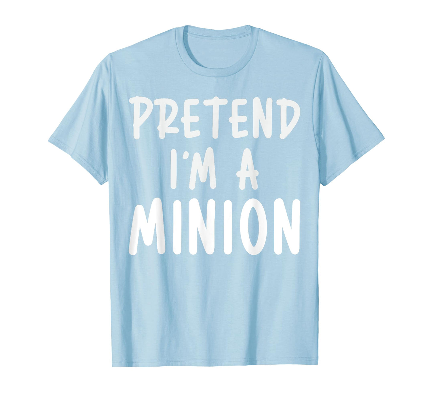 Pretend I'm A Minion Costume Party Funny Halloween Minion T-Shirt