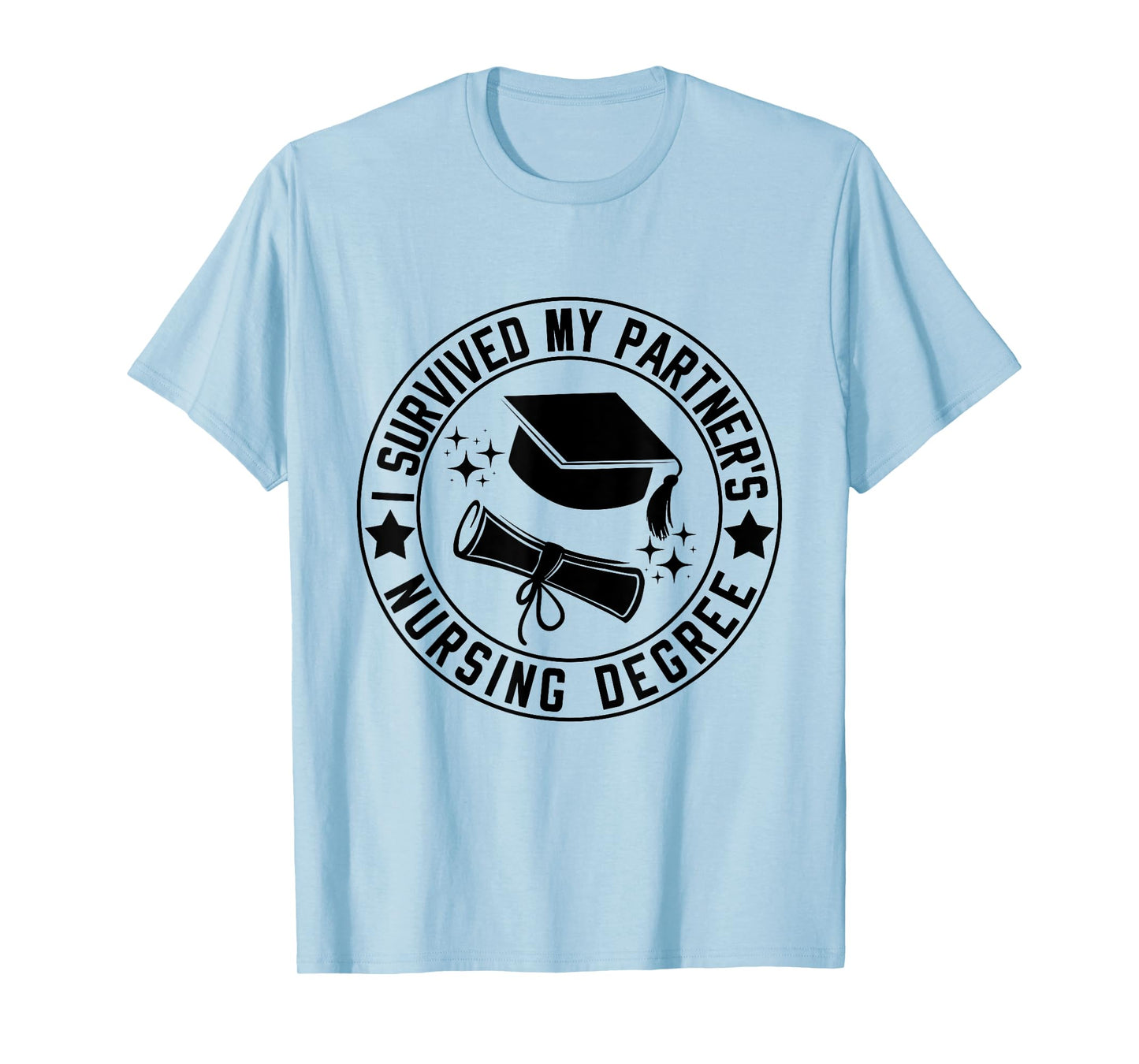 I Survived My Partner's Nursing Degree School Graduation T-Shirt