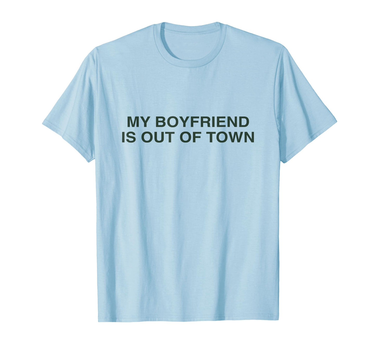My Boyfriend is Out of Town Y2K Slogan Women T-Shirt