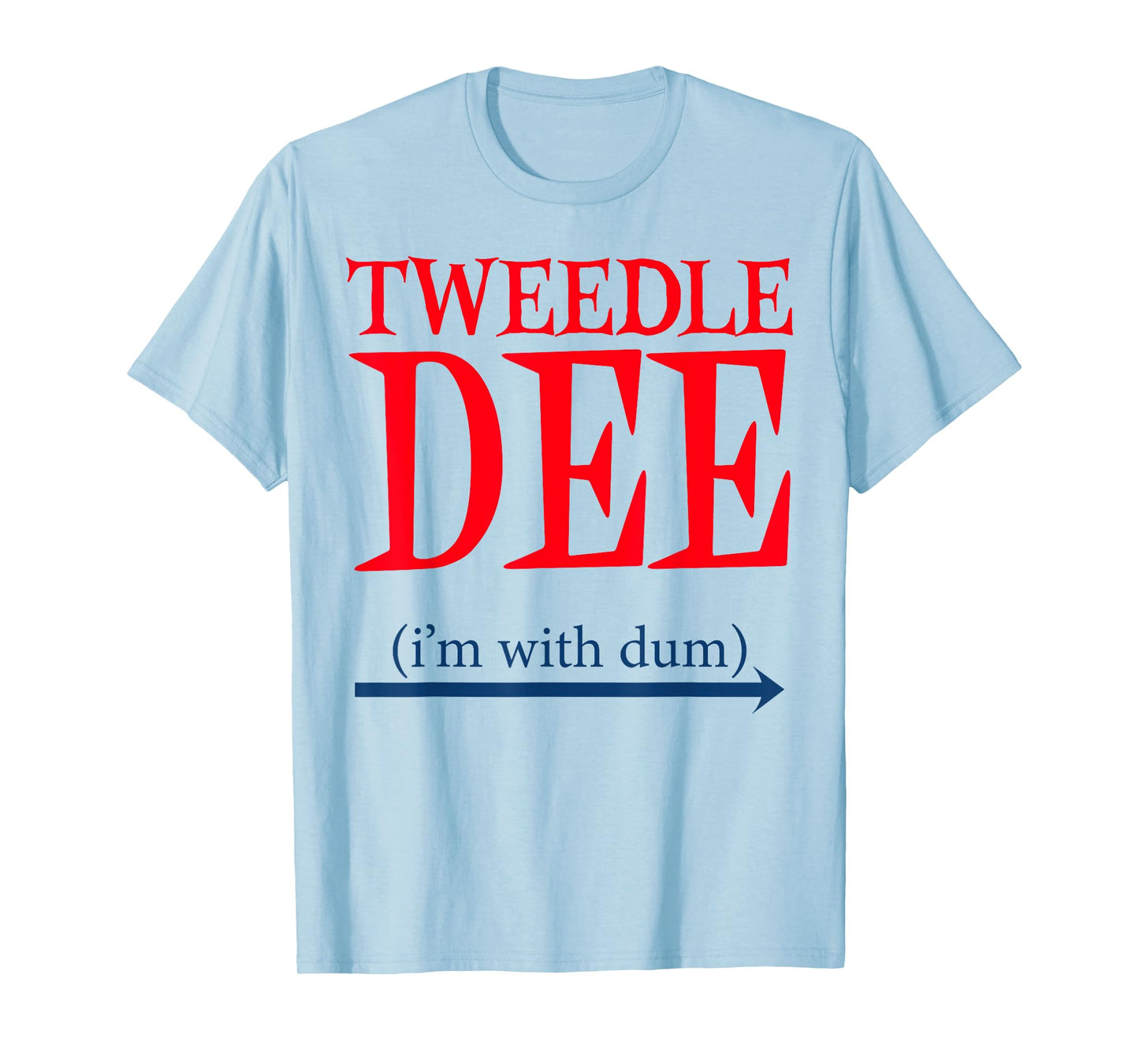 Tweedle Dee I'm With Dum - Lazy couple halloween costumes T-Shirt