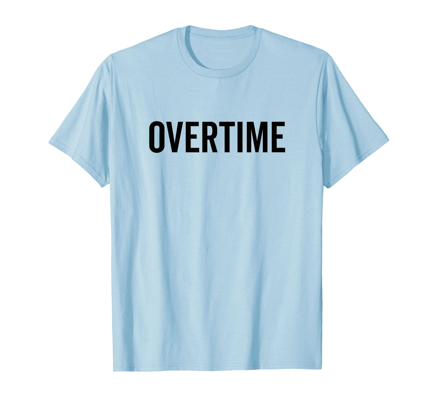 Overtime Hustler Motivational Work Quote T-Shirt