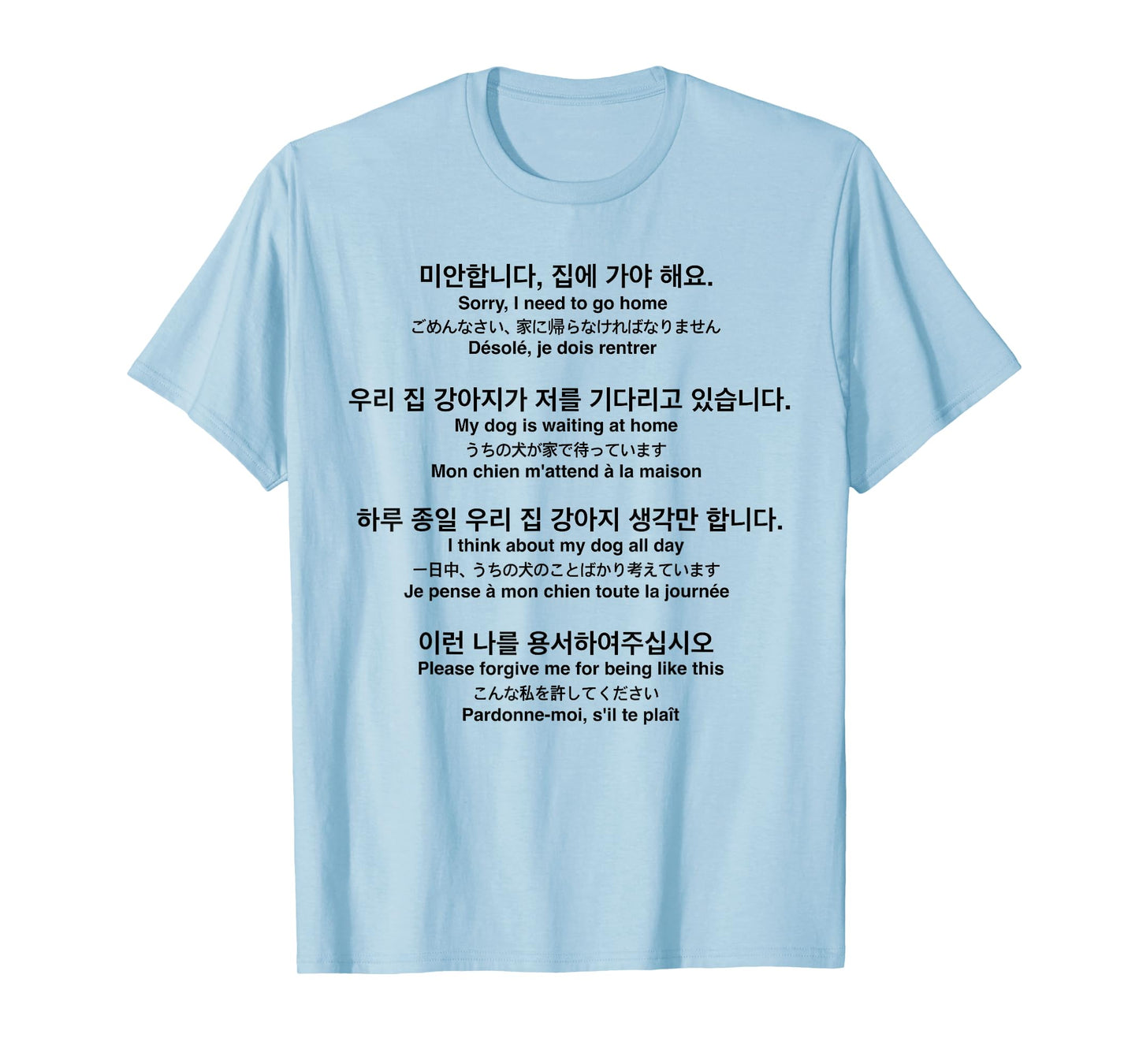 Sorry I Need to Go Home My Dog is Waiting Funny Translations T-Shirt