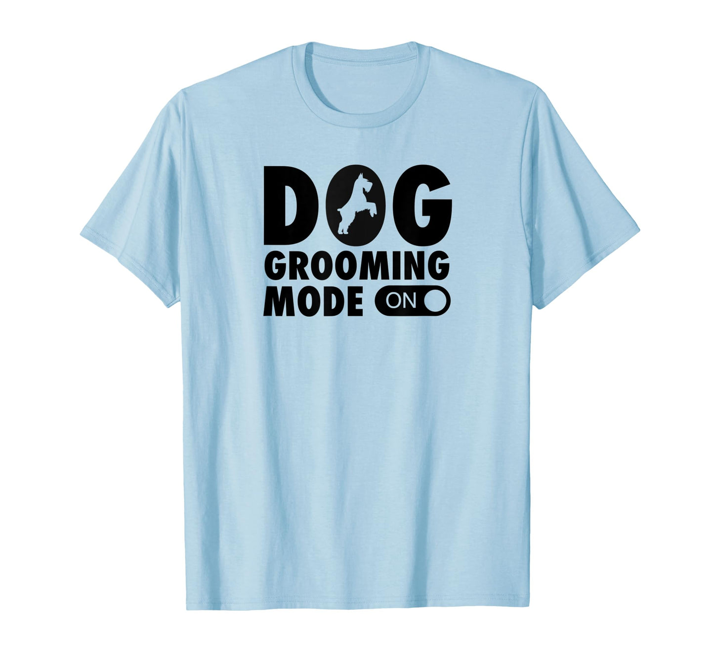 Dog Grooming Mode On Funny Cute Pet Groomer T-Shirt