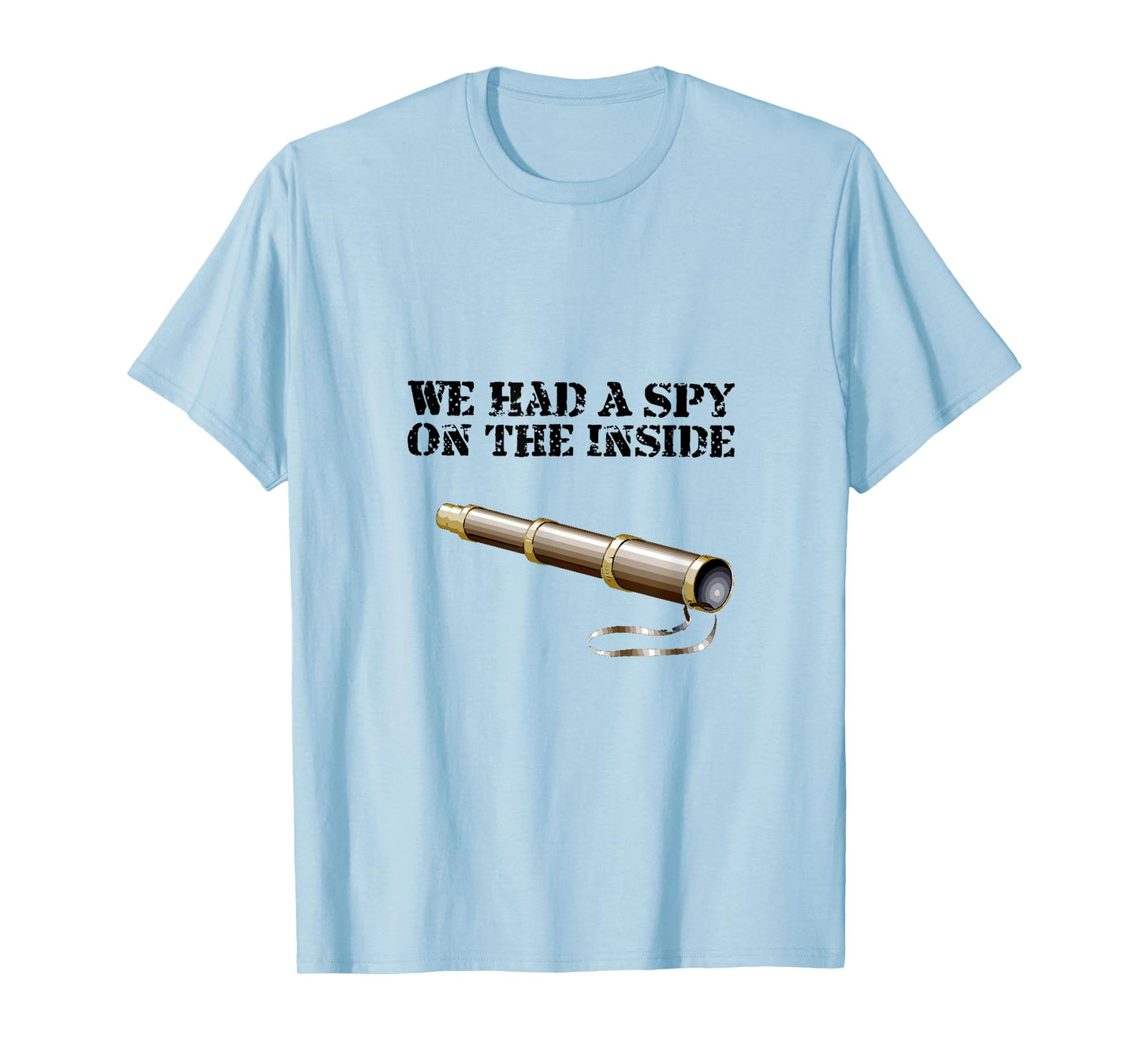 We Had a Spy on The Inside - Hercules Mulligan T-Shirt