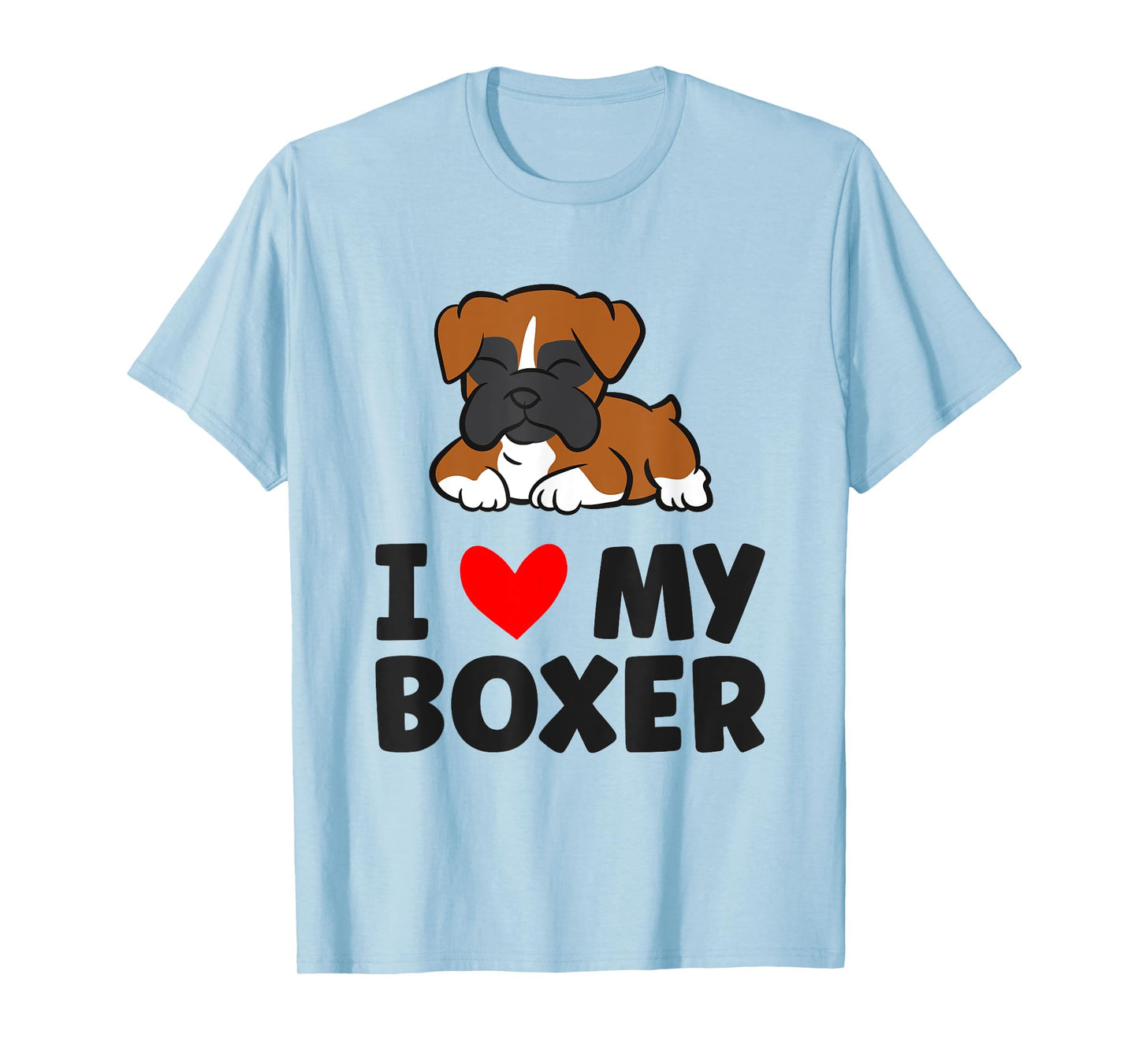 Boxer Dog I Love My Boxer T-Shirt for Men Women Girls Kids