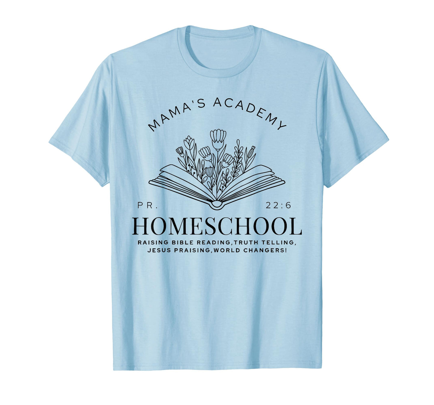 Homeschool Mama Mama's Academy Homeschooling Mom Christian T-Shirt