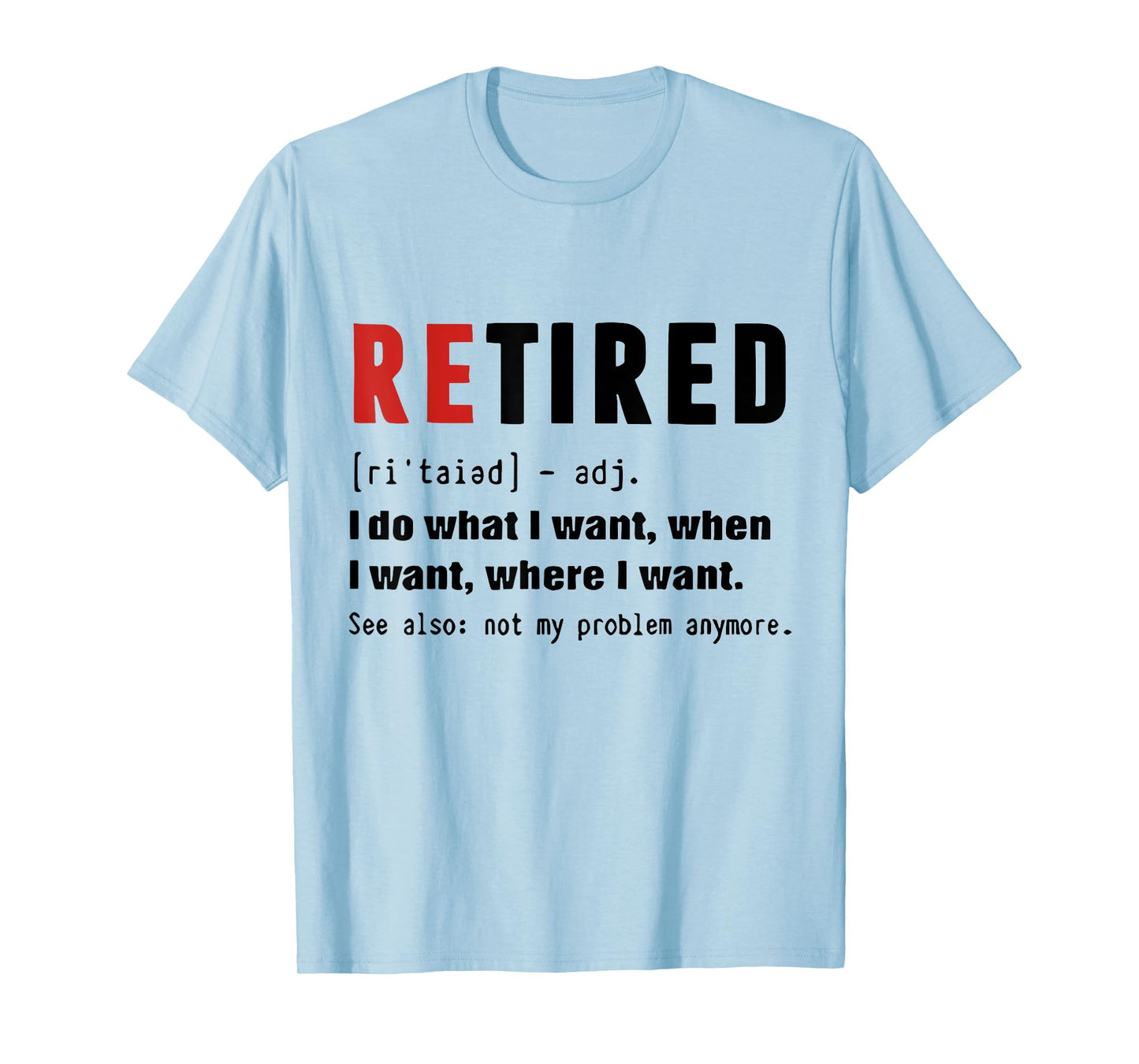 Retired Definition Retirement Definition For Women Men T-Shirt
