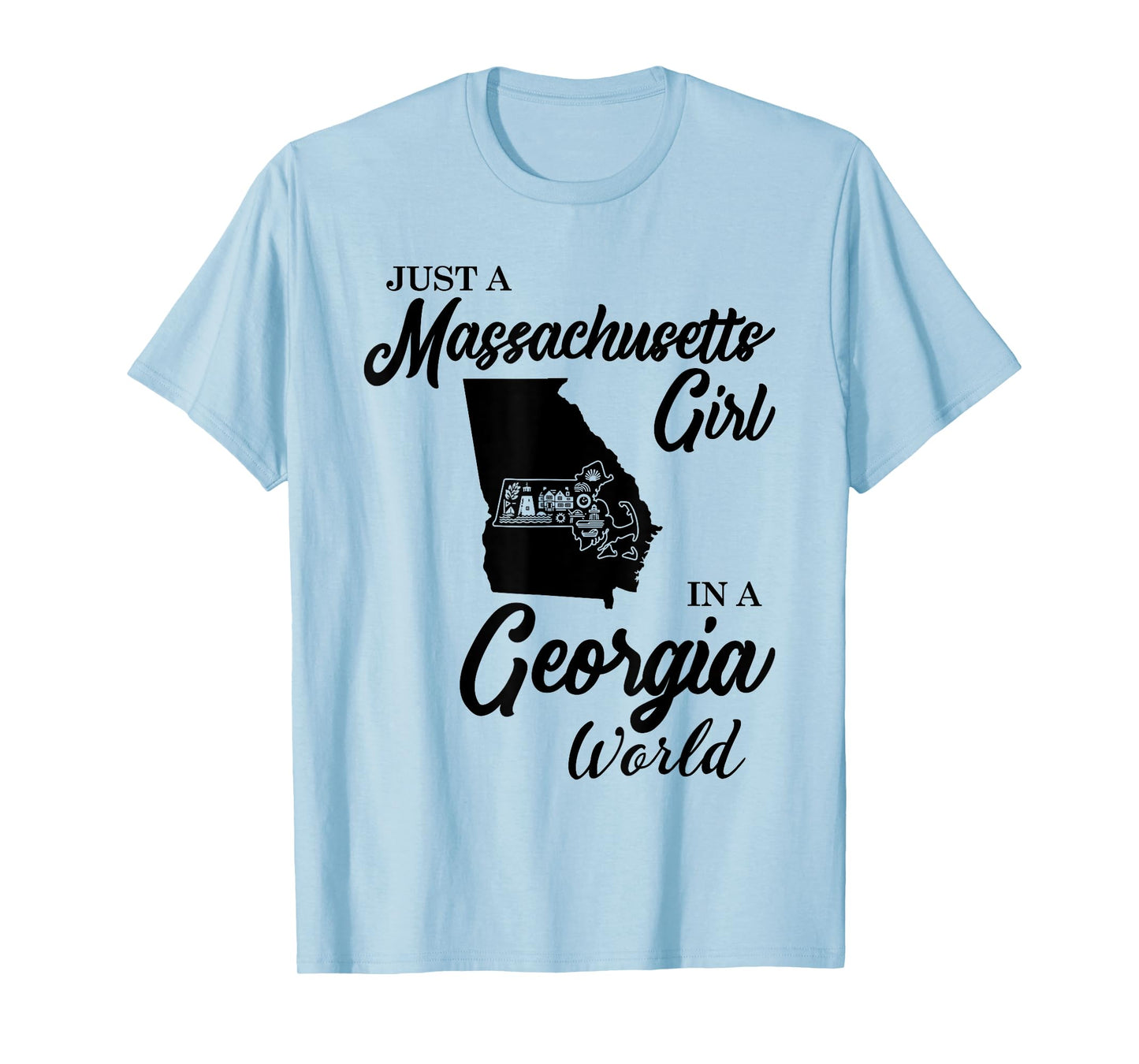 Just A Massachusetts Girl In A Georgia World T-Shirt