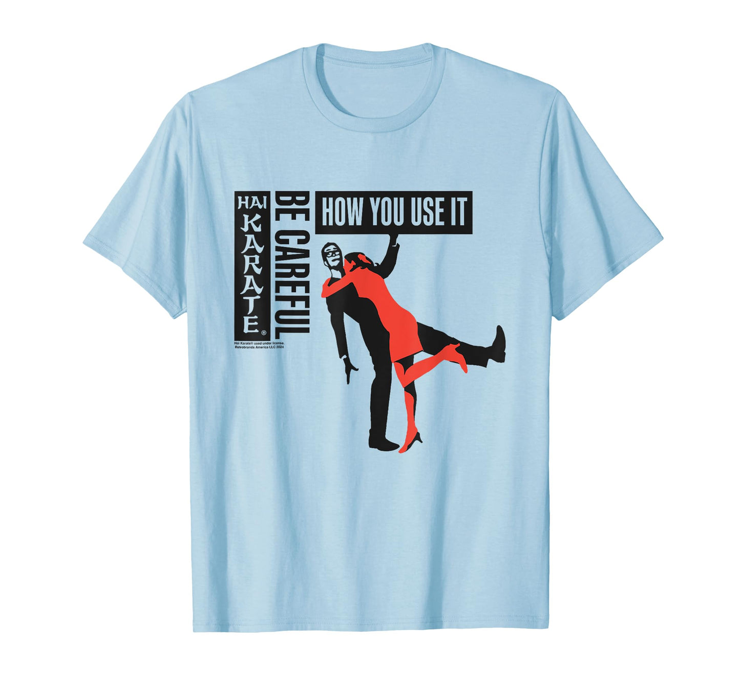 Hai Karate Be Careful How You Use It Lady In Red Retro T-Shirt