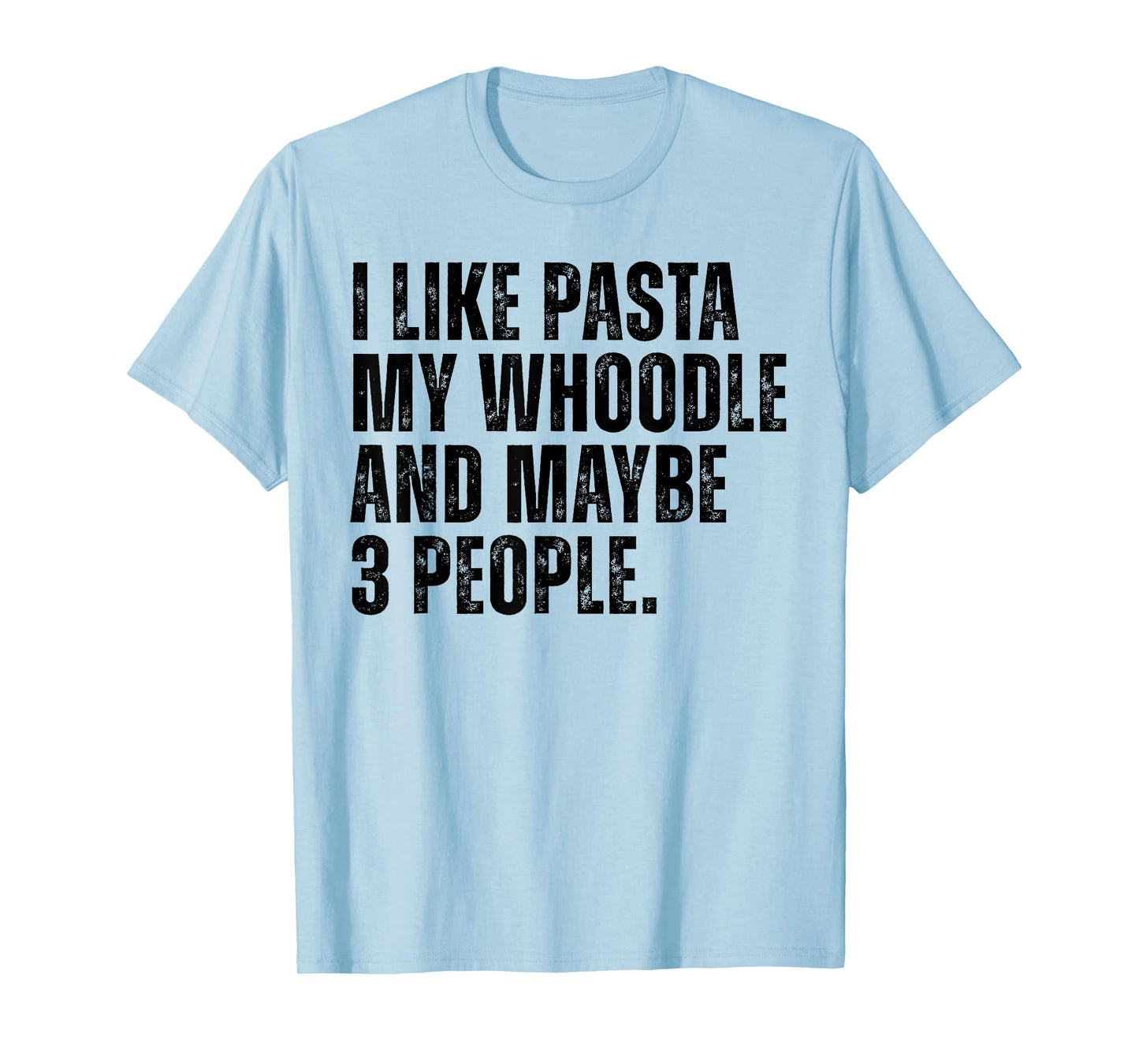 Whoodle Dog Owner Pasta Lover Funny Quote T-Shirt for Men Women