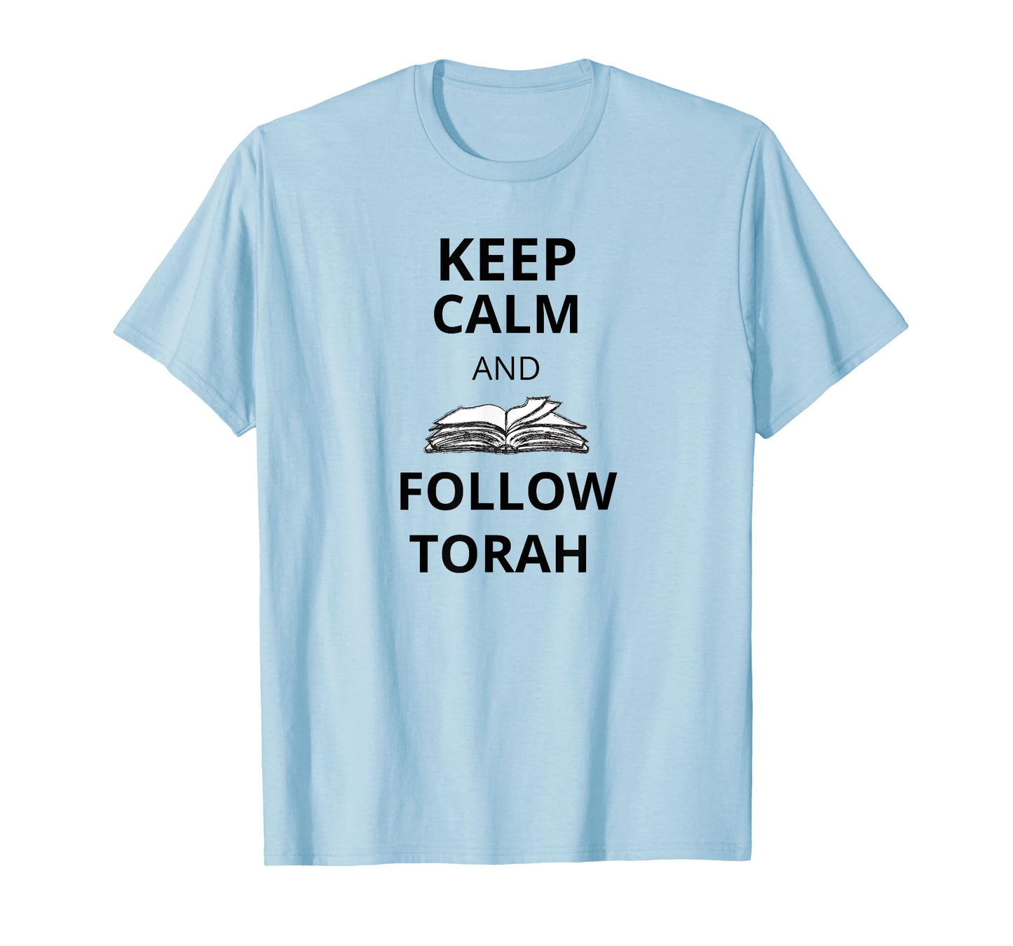 Keep Calm and Follow Torah funny for Messianic Believers T-Shirt