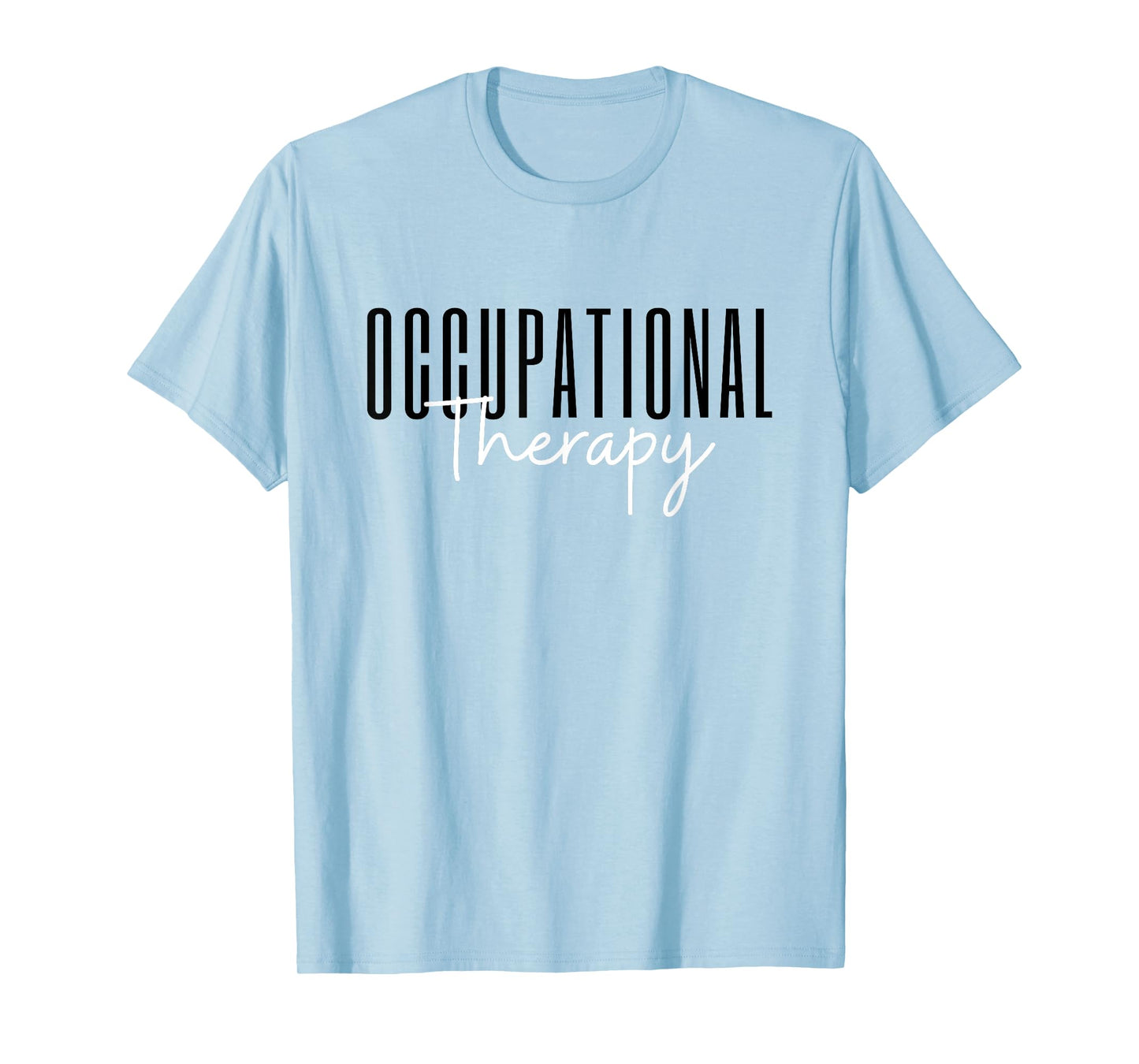 Occupational Therapy OT Occupational Therapist T-Shirt