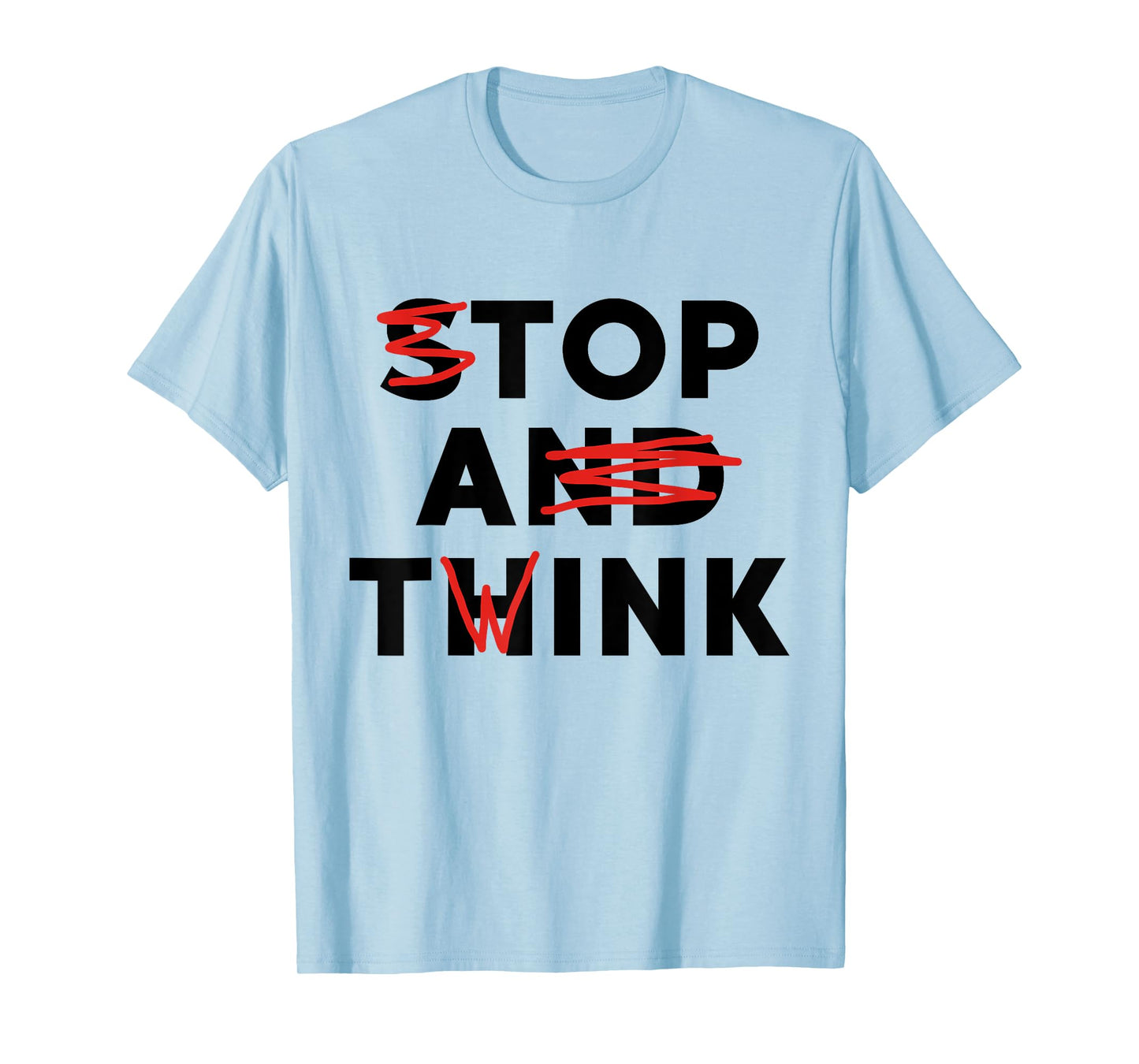 Top A Twink (Stop And Think) Funny T-Shirt